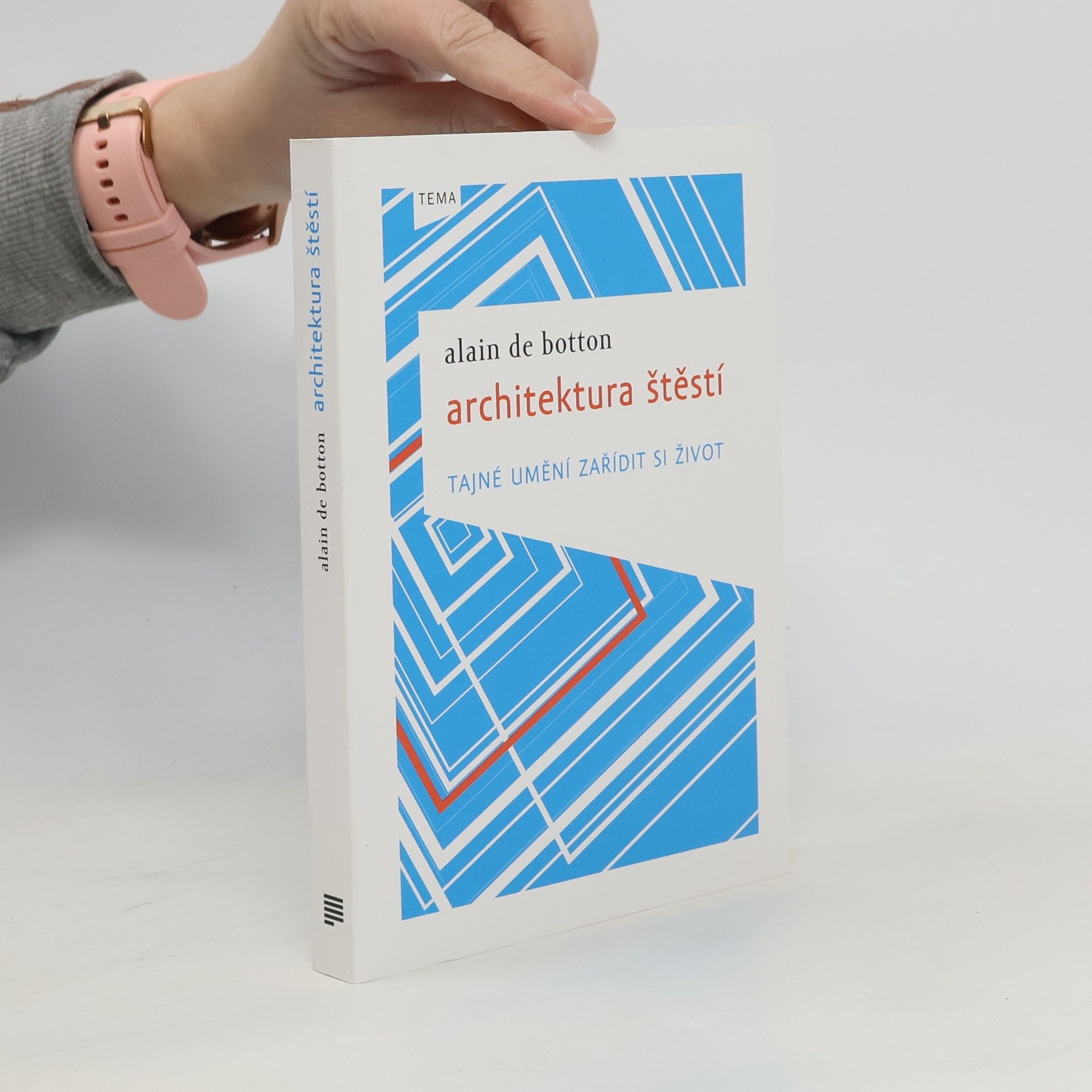 Alain de Botton Architektura štěstí. Tajné umění zařídit si život