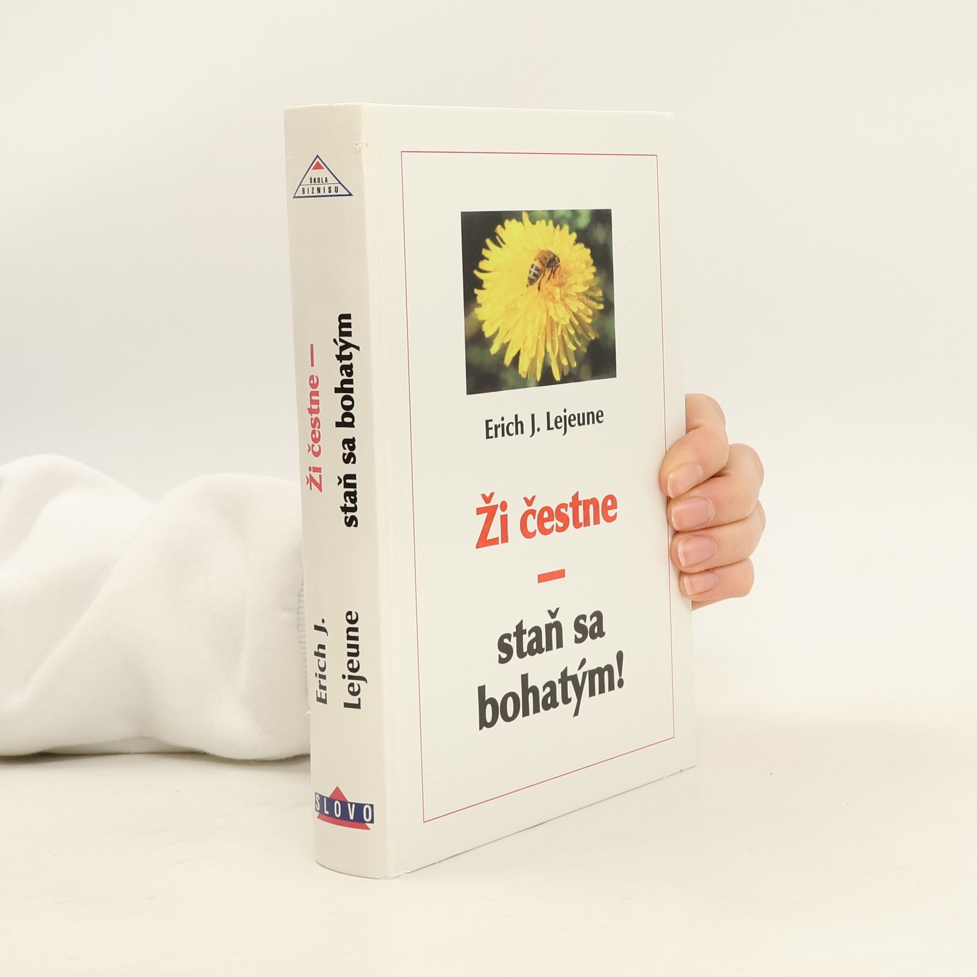 Erich Lejeune Ži čestne - staň sa bohatým!