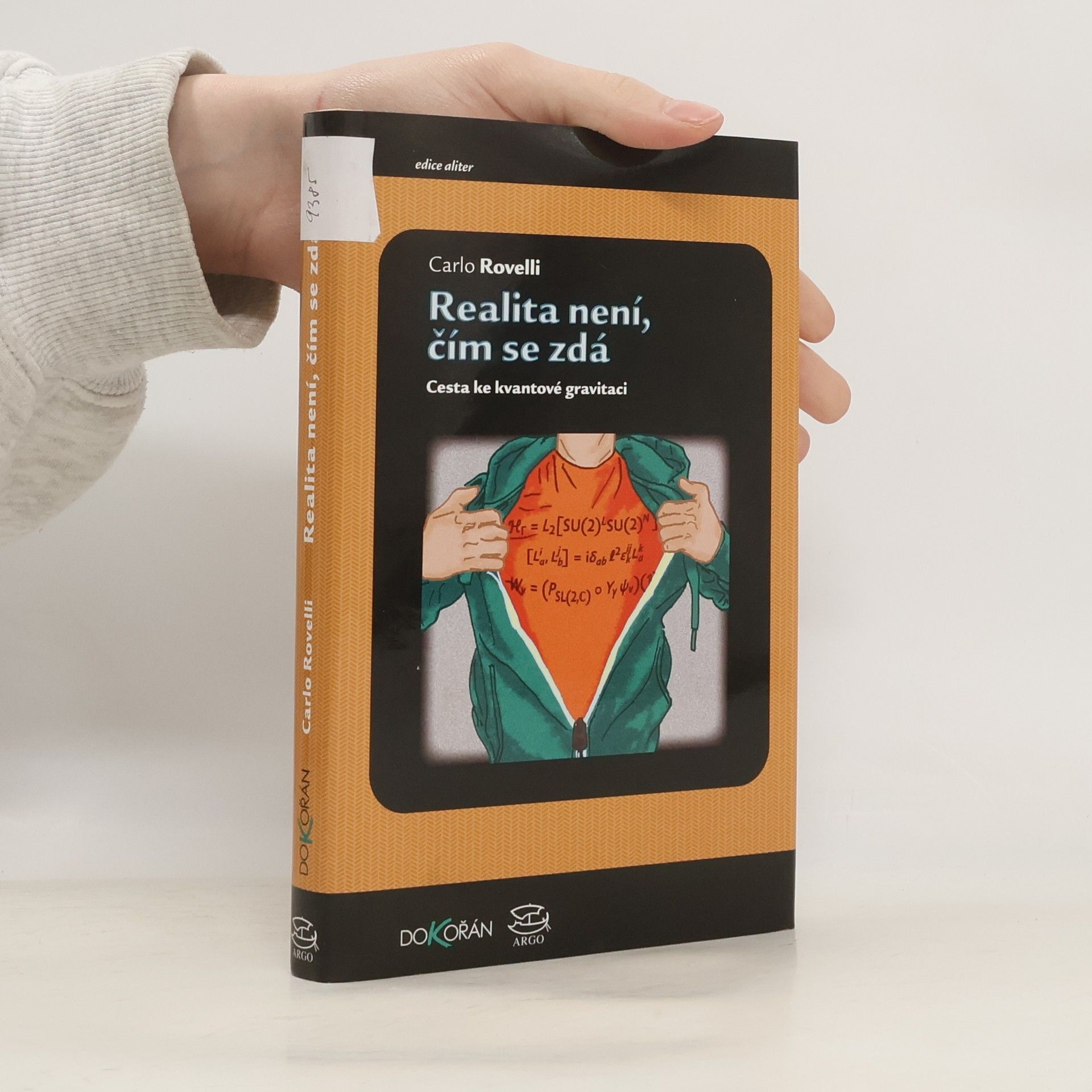 Carlo Rovelli Realita není, čím se zdá : cesta ke kvantové gravitaci