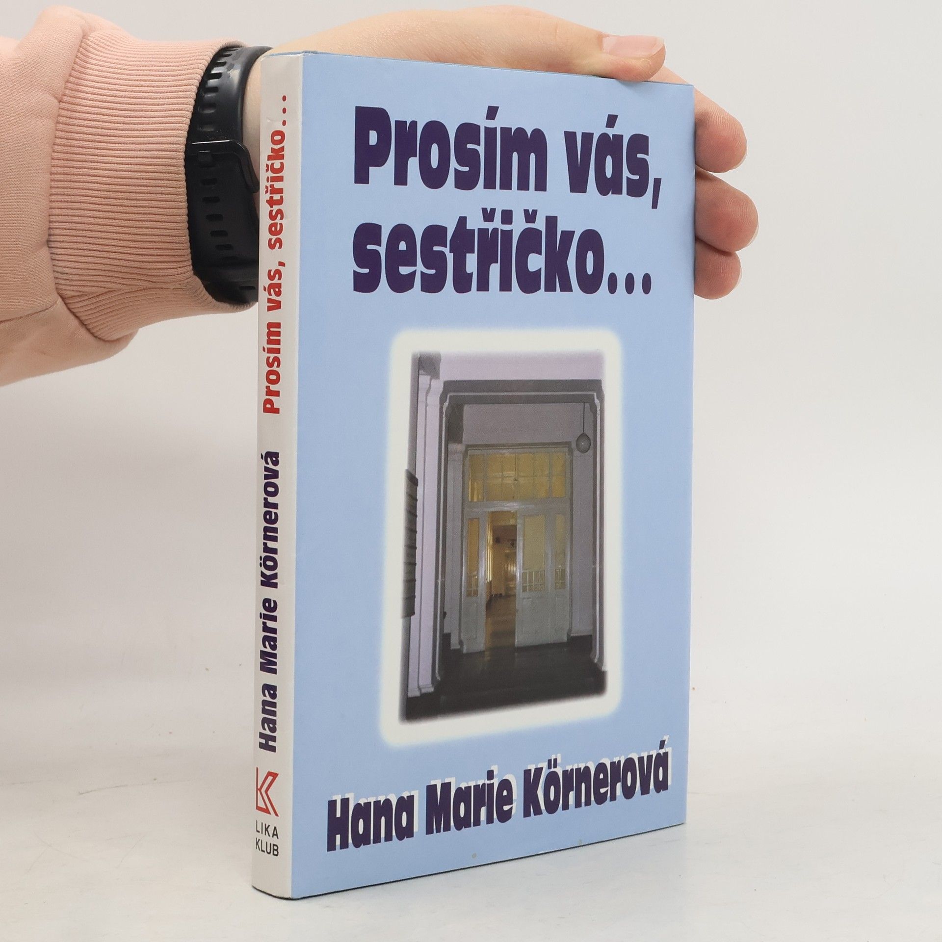 Hana Marie Körnerová Prosím vás, sestřičko...