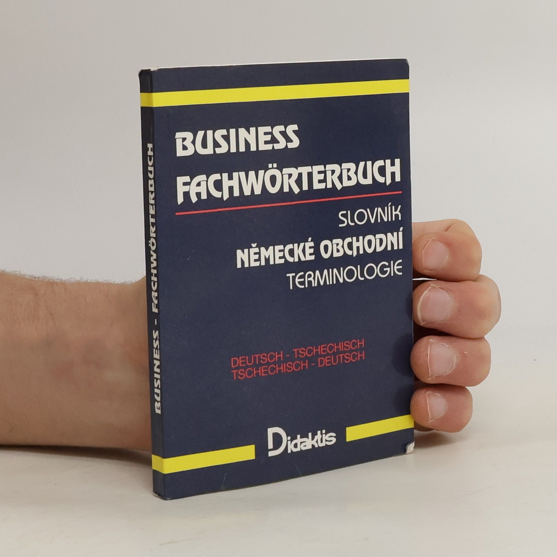 Business Fachwörterbuch. Slovník německé obchodní terminologie. Deutsch-tschechisch. Tschechisch-deutsch