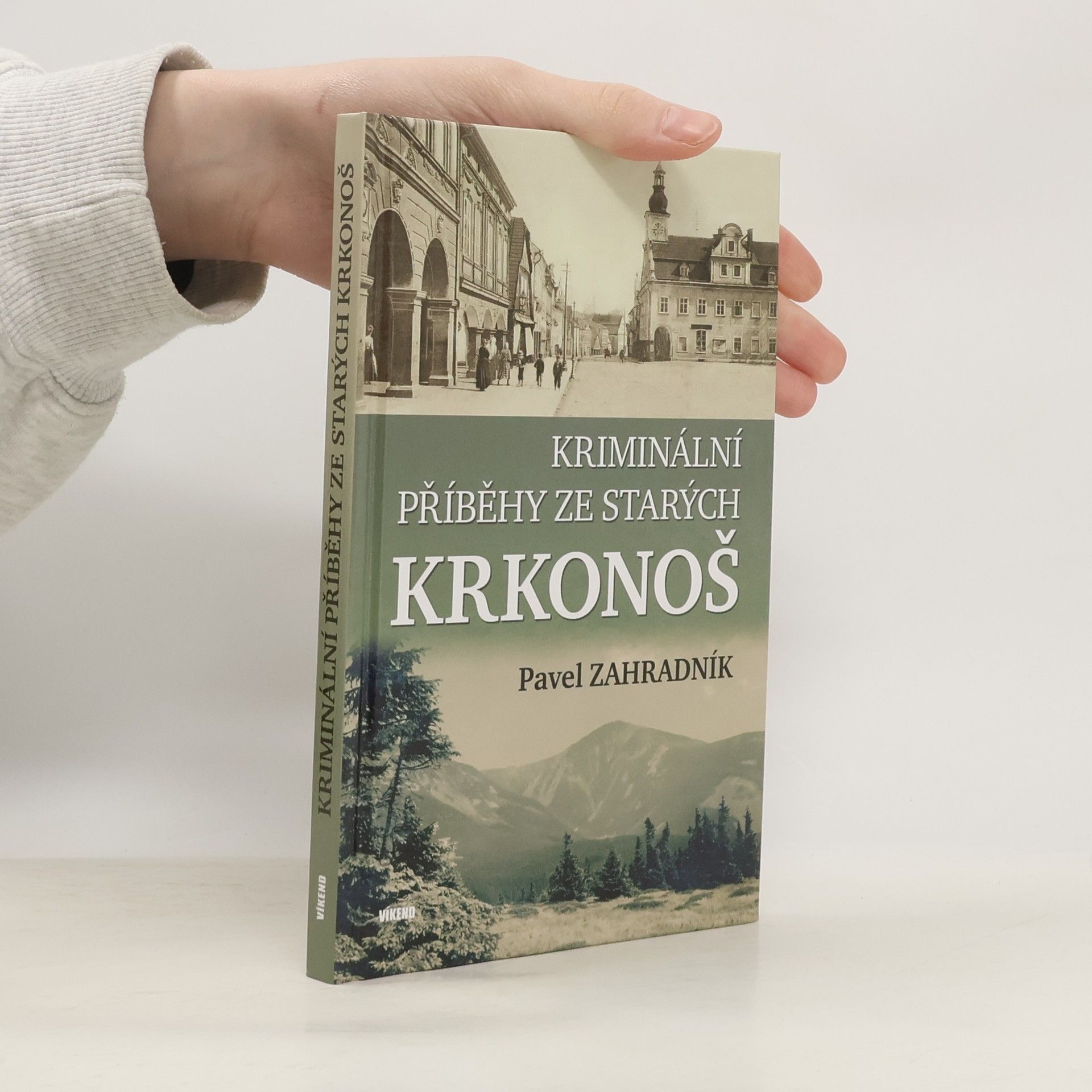 Pavel Zahradník Kriminální příběhy ze starých Krkonoš