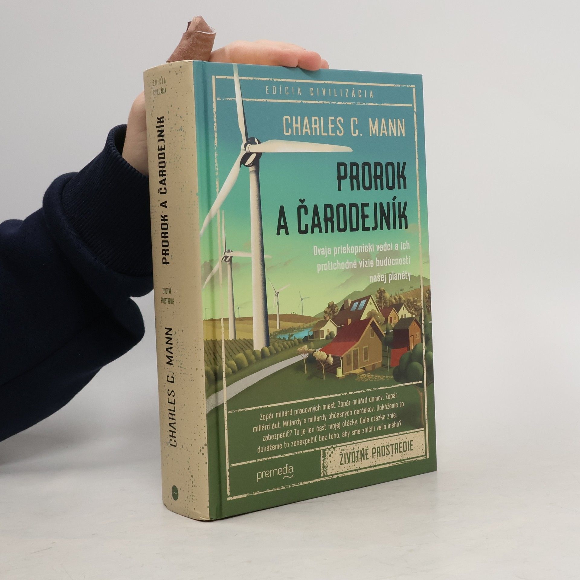 Charles C Mann Prorok a čarodejník: Dvaja priekopnícki vedci a ich protichodné vízie budúcnosti našej planéty