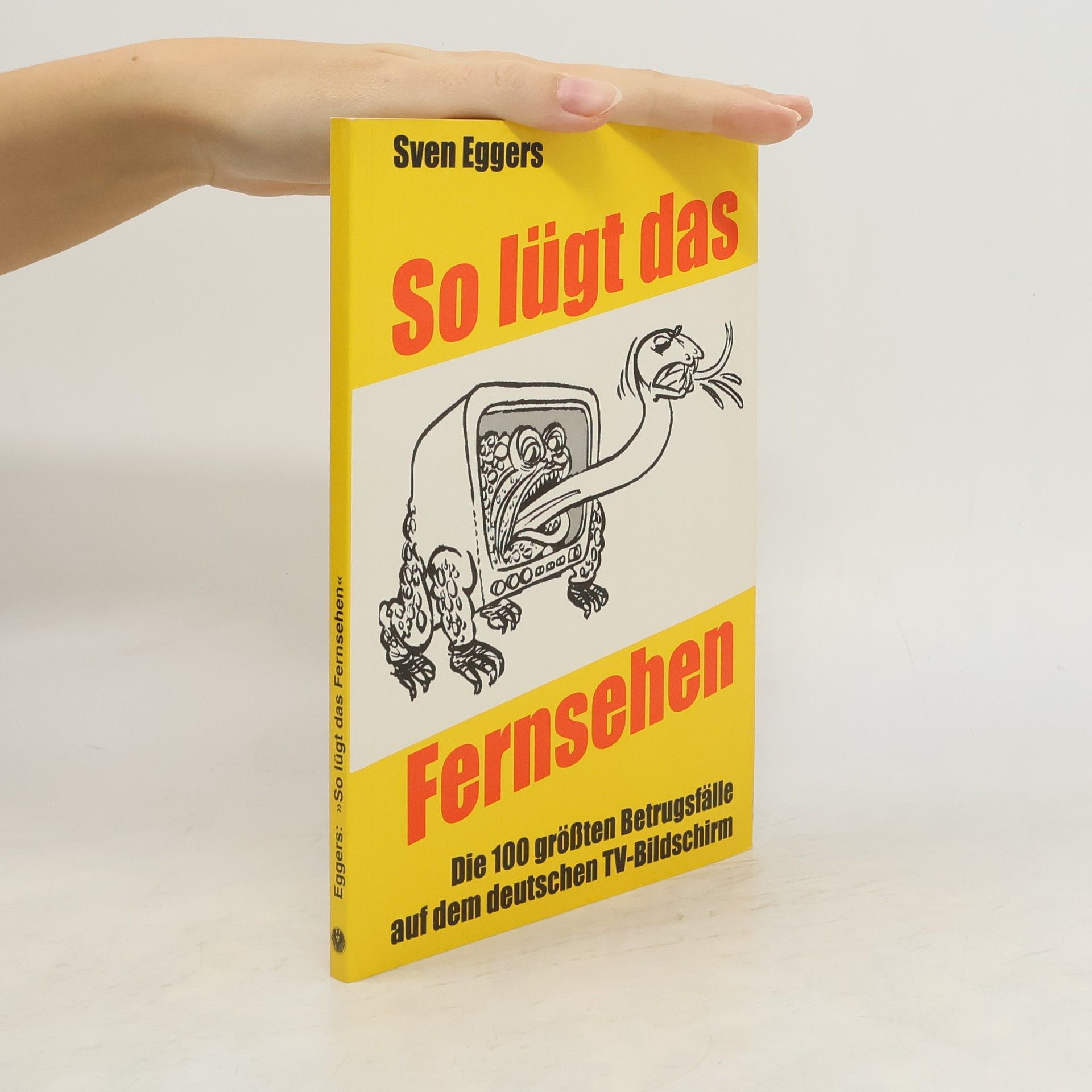 Sven Eggers So lügt das Fernsehen