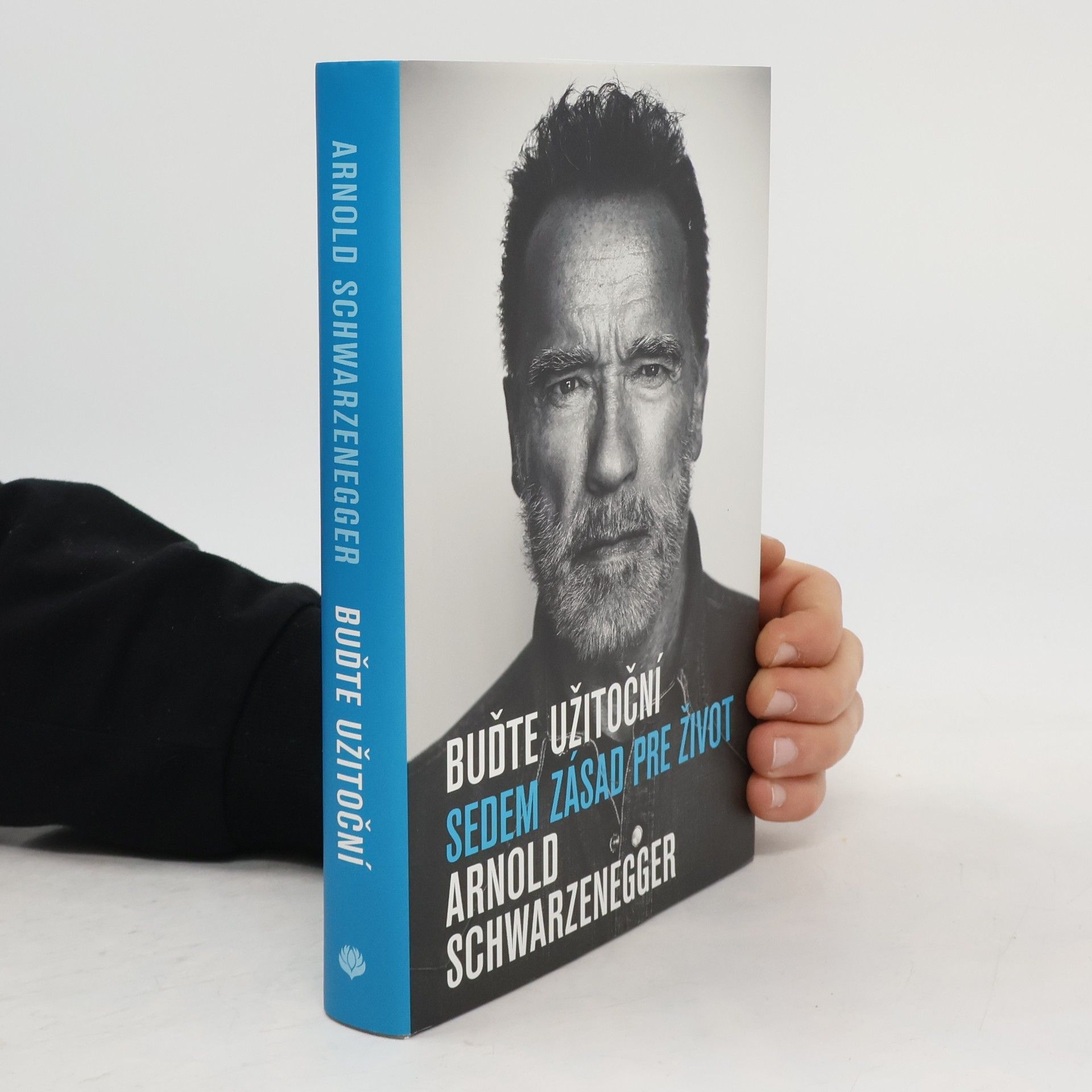 Arnold Schwarzenegger Buďte užitoční: Sedem zásad pre život