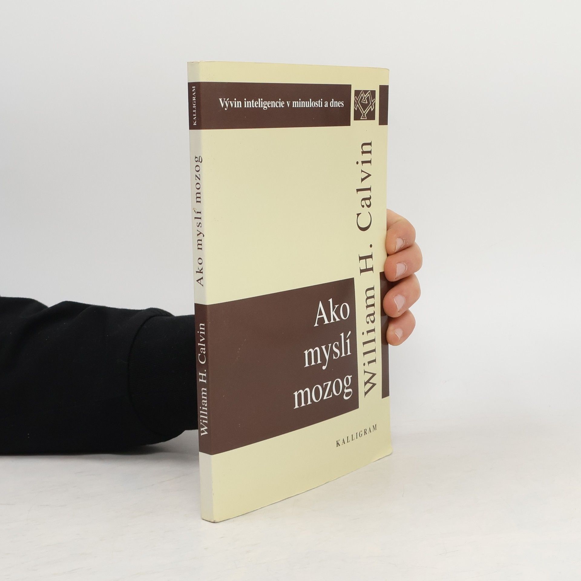 William H. Calvin Ako myslí mozog: Vývin inteligencie v minulosti a dnes