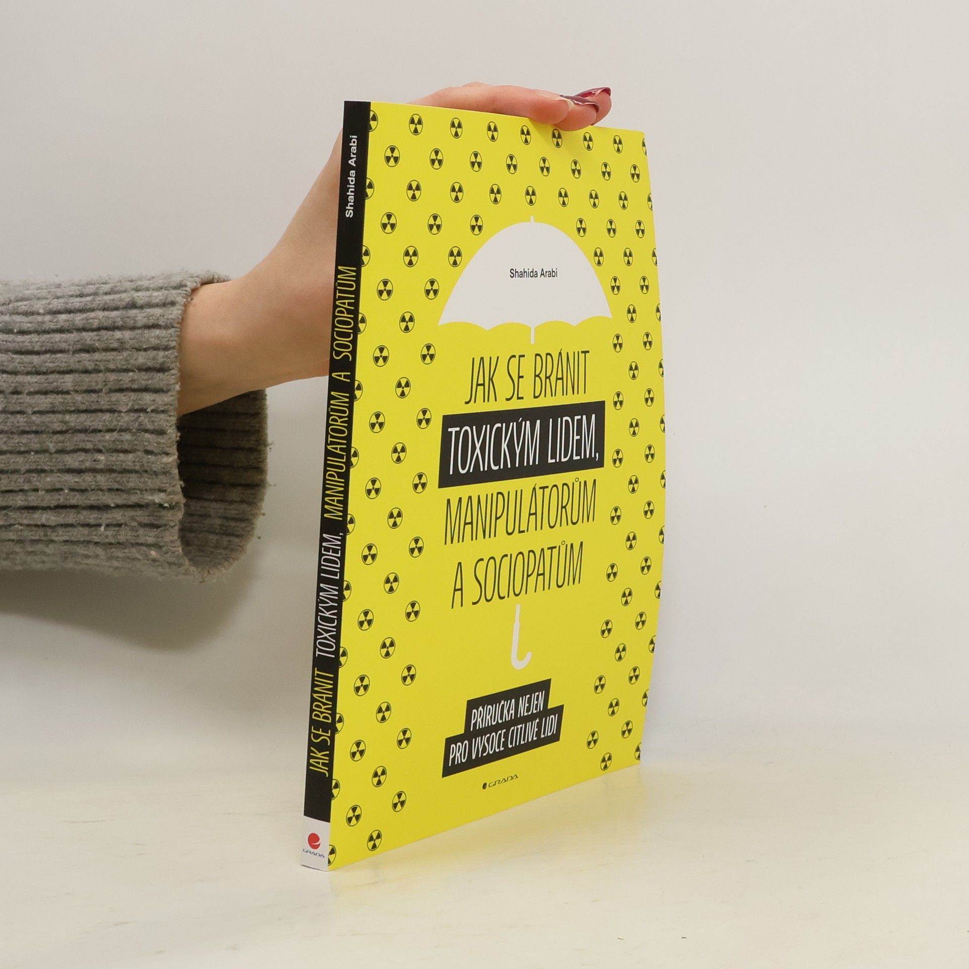 Shahida Arabi Jak se bránit toxickým lidem, manipulátorům a sociopatům: příručka nejen pro vysoce citlivé lidi