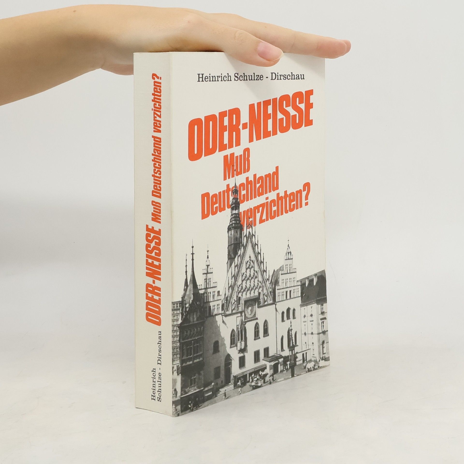 Heinrich Schulze-Dirschau Oder-Neisse