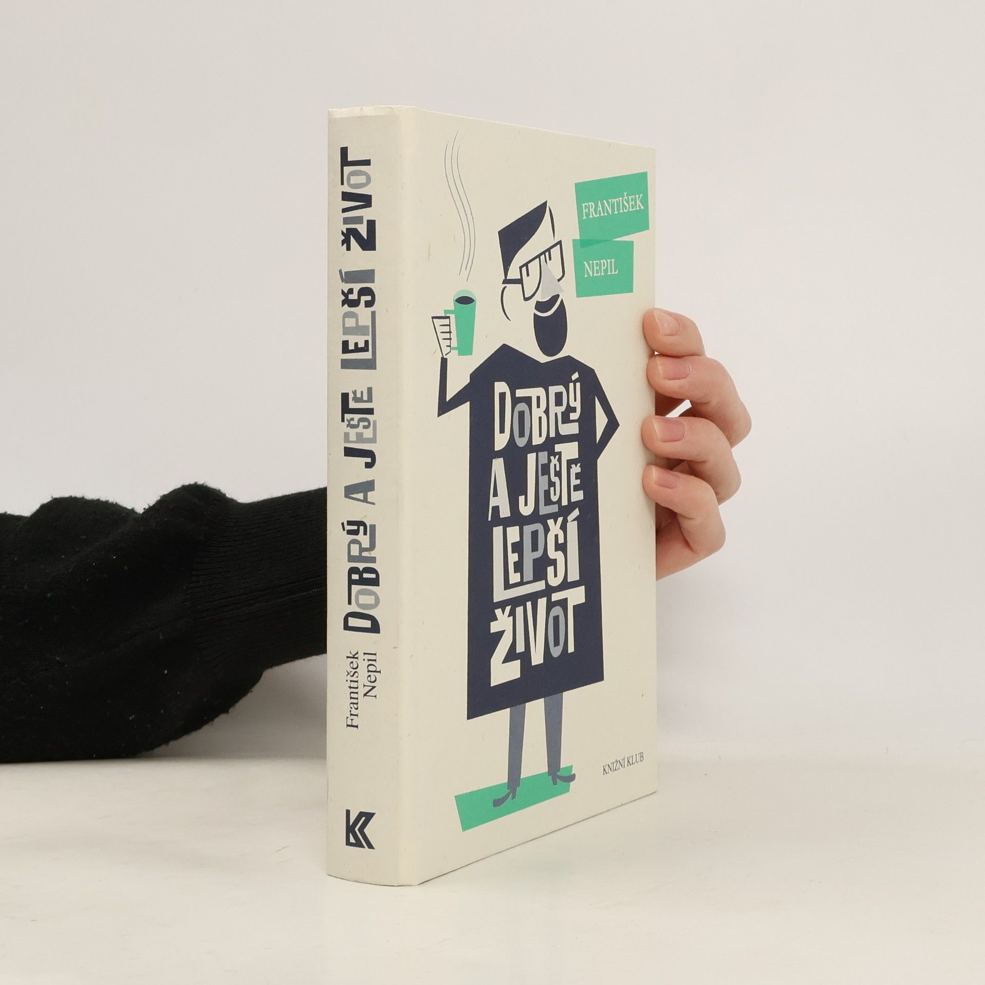 František Nepil Dobrý a ještě lepší život