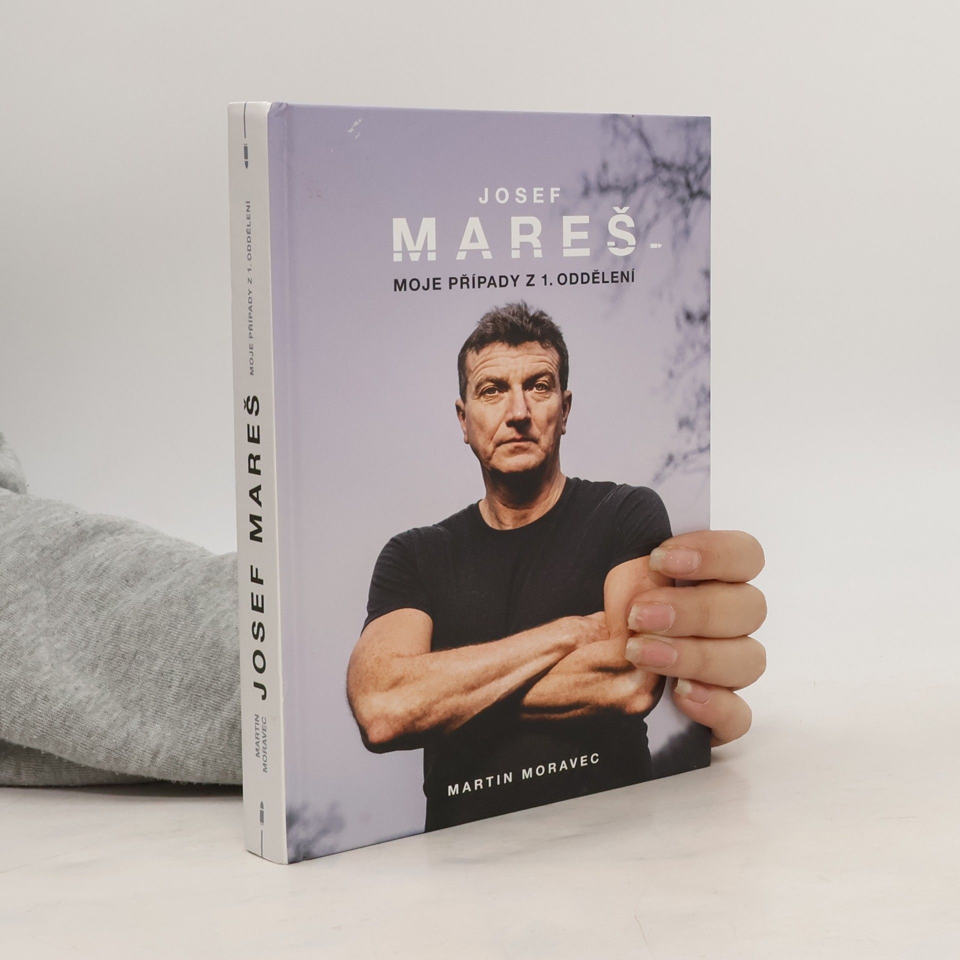 Martin Moravec Josef Mareš: Moje případy z 1. oddělení