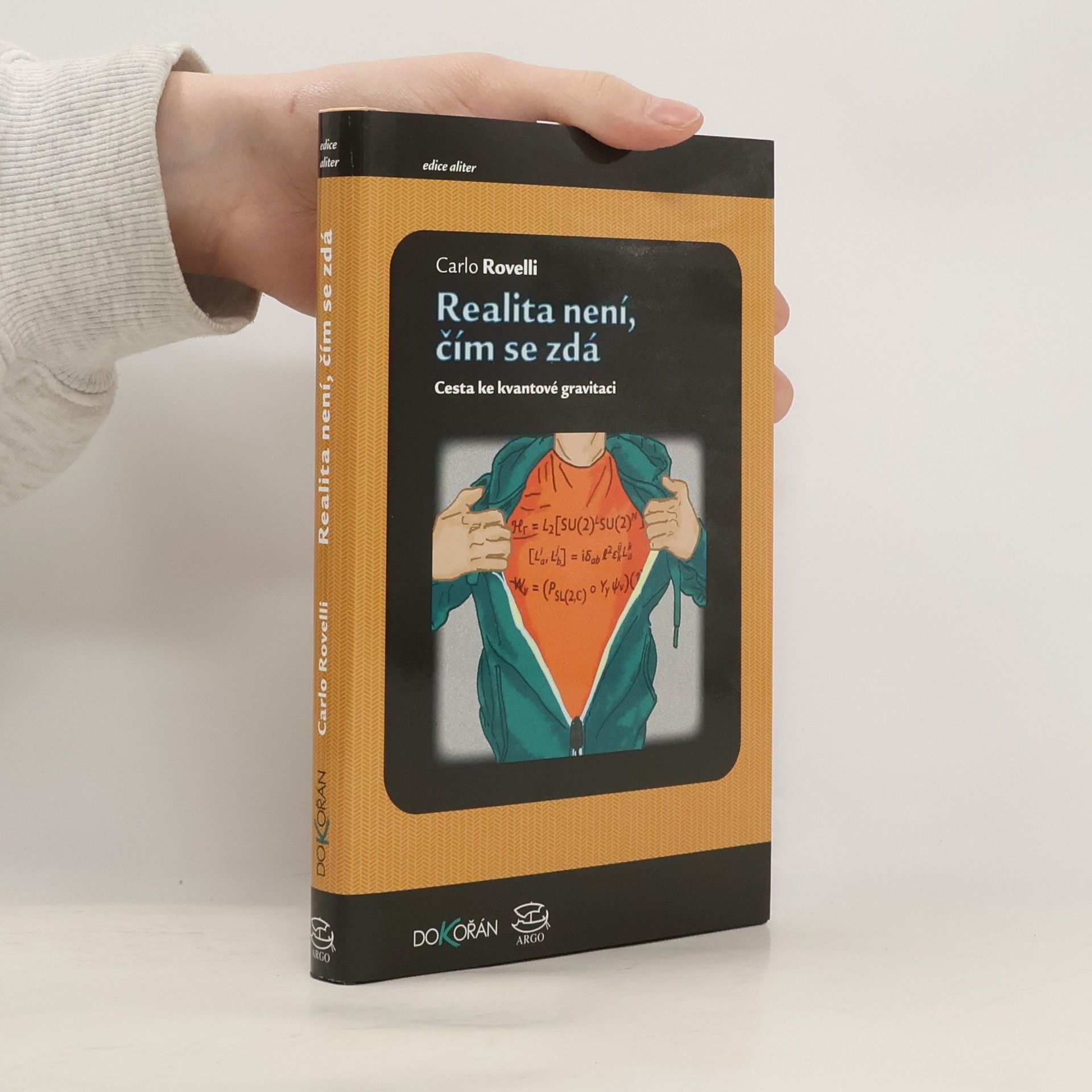 Carlo Rovelli Realita není, čím se zdá : cesta ke kvantové gravitaci