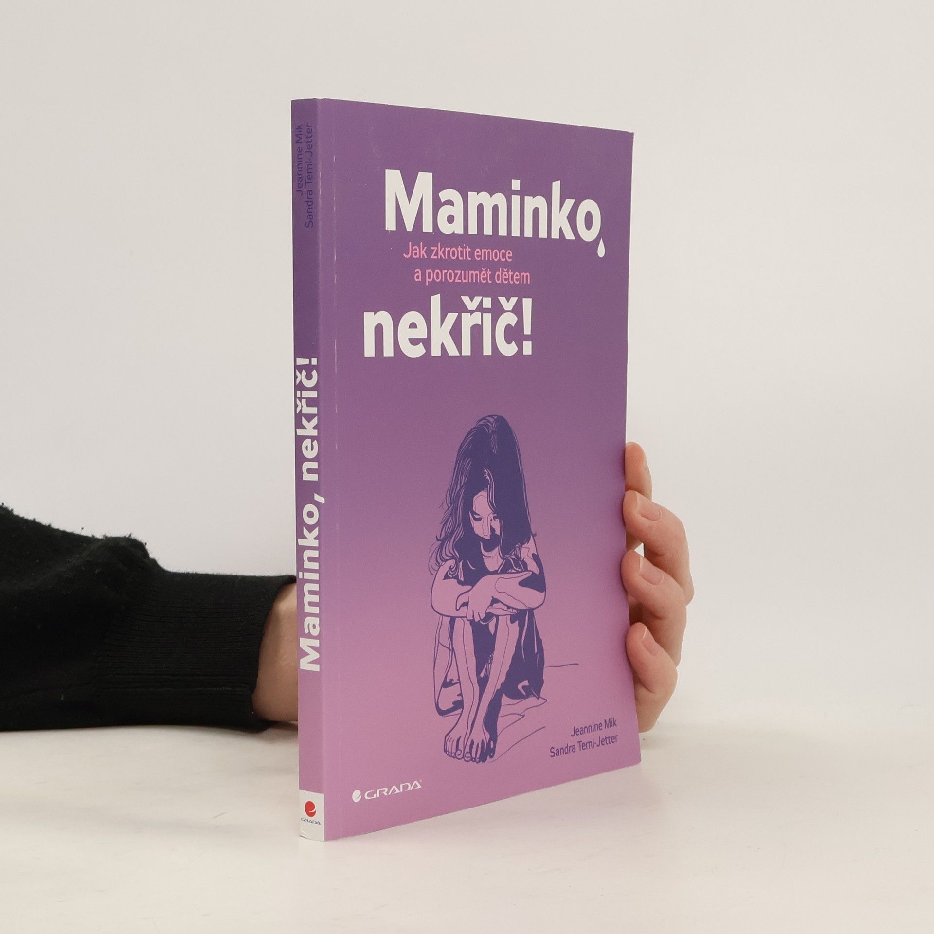 Jeannine Mik Maminko, nekřič! : jak zkrotit emoce a porozumět dětem