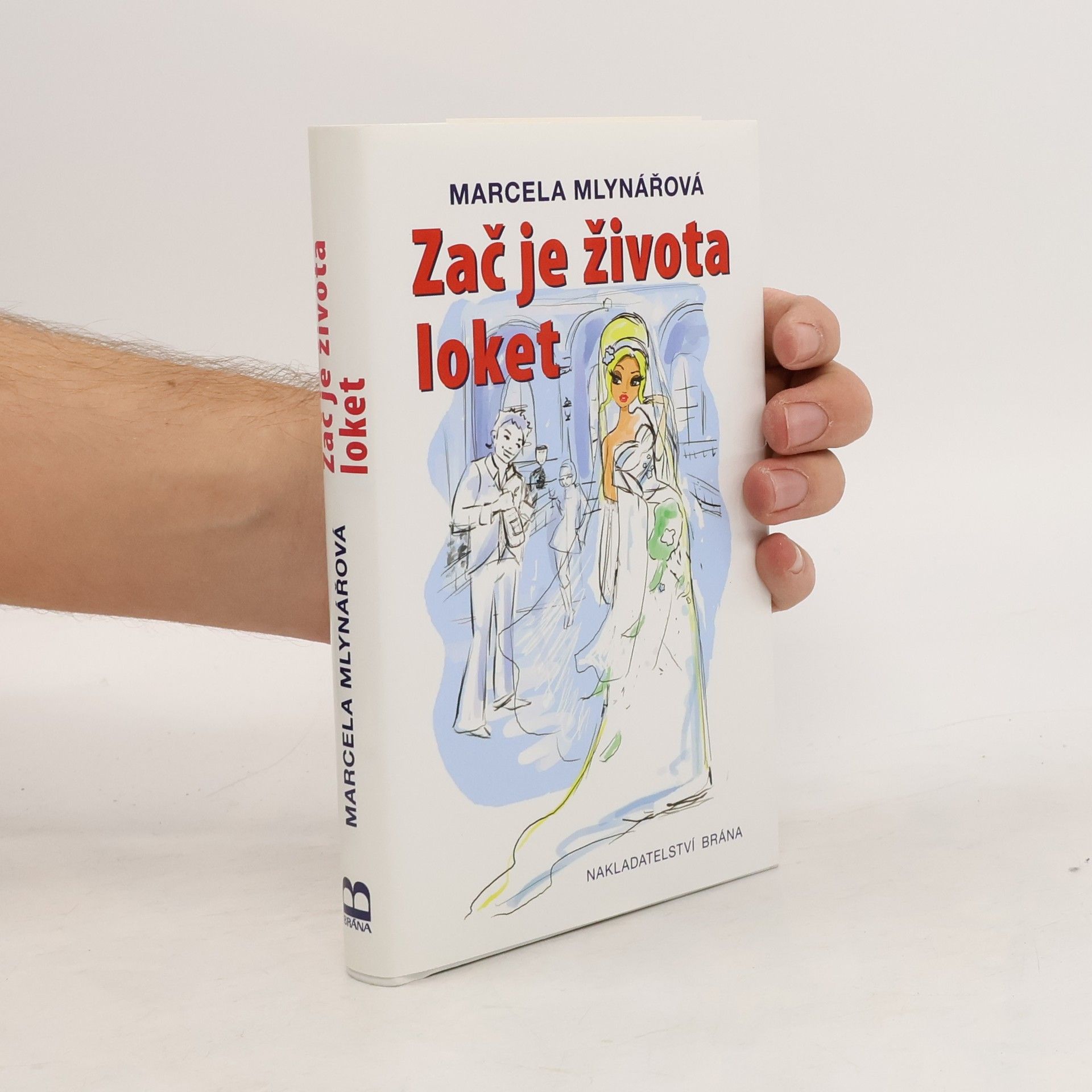 Marcela Mlynářová Zač je života loket