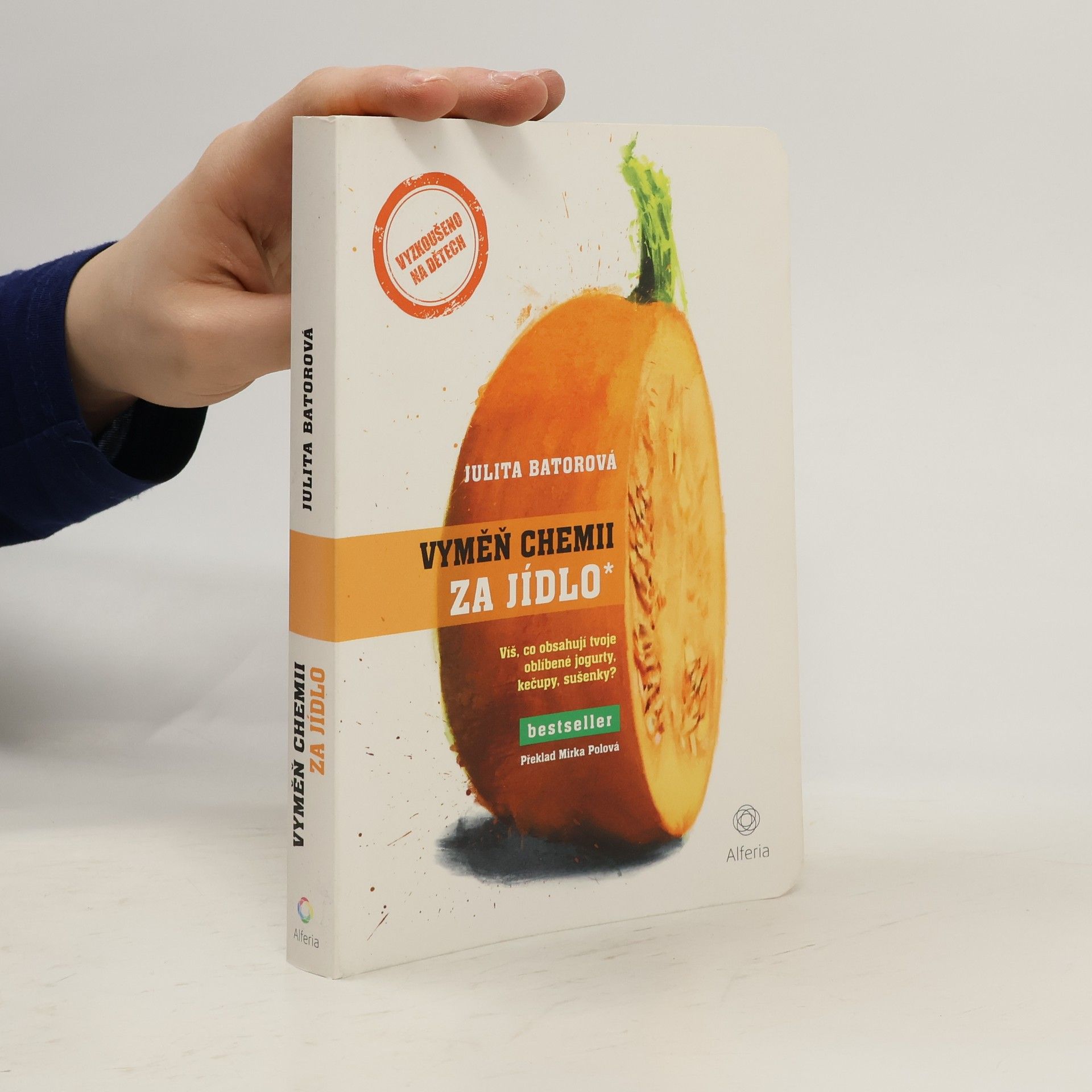 Julita Bator Vyměň chemii za jídlo. Víš, co obsahují tvoje oblíbené jogurty, kečupy, sušenky?