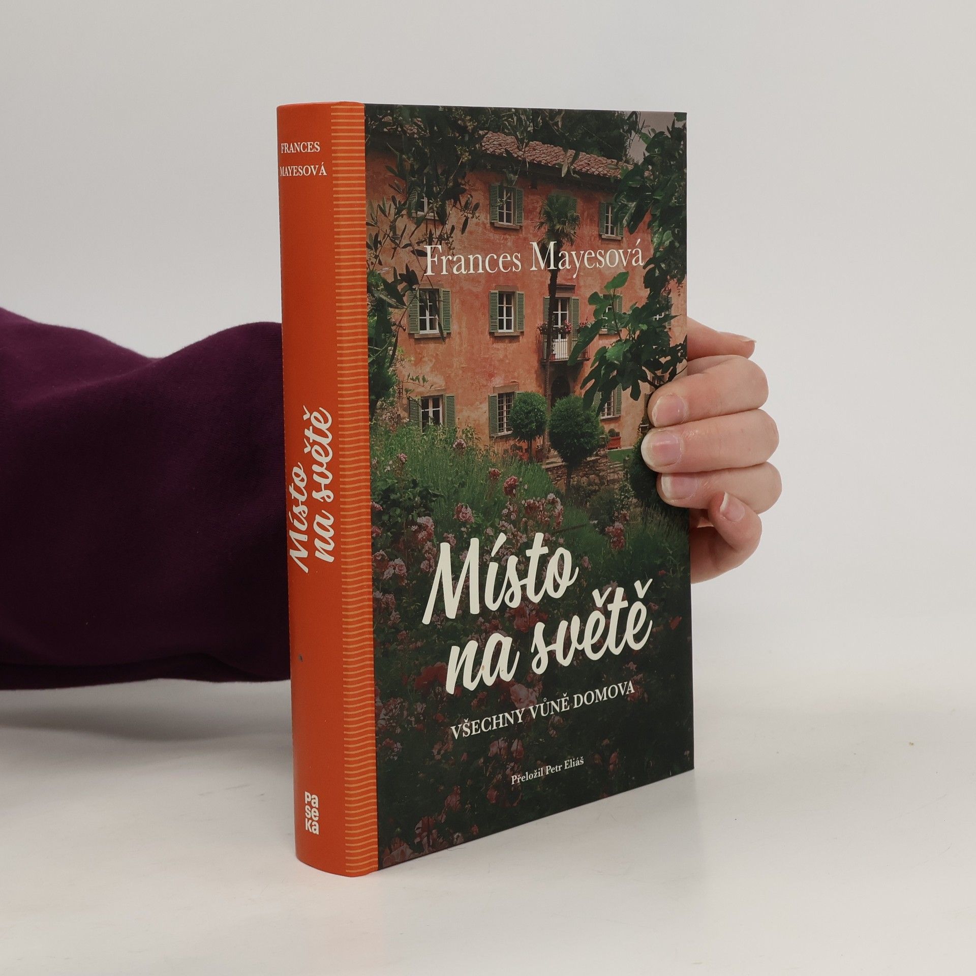 Frances Mayes Místo na světě : všechny vůně domova