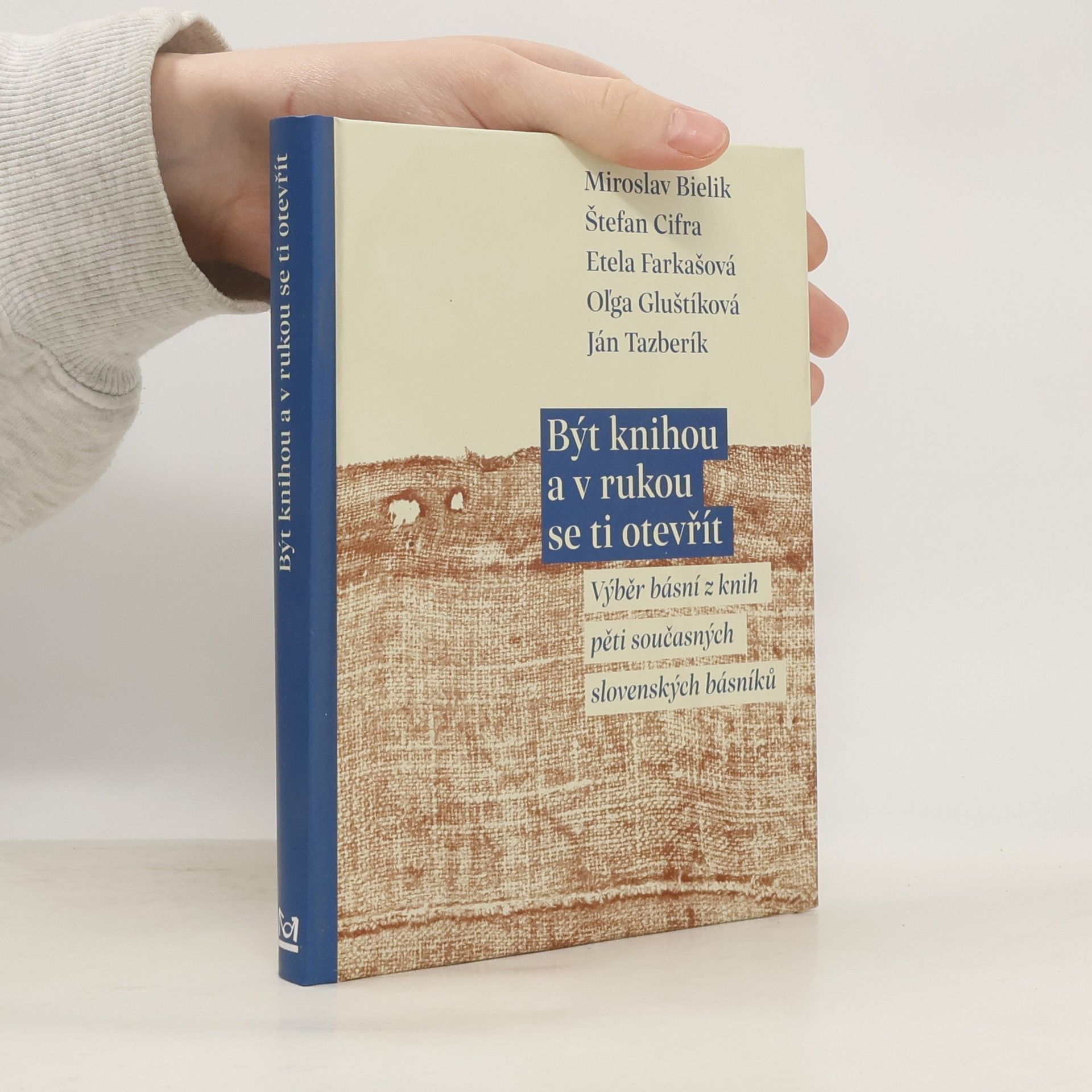 Miroslav Bielik Být knihou a v rukou se ti otevřít - Výběr básní z knih pěti současných slovenských básníků