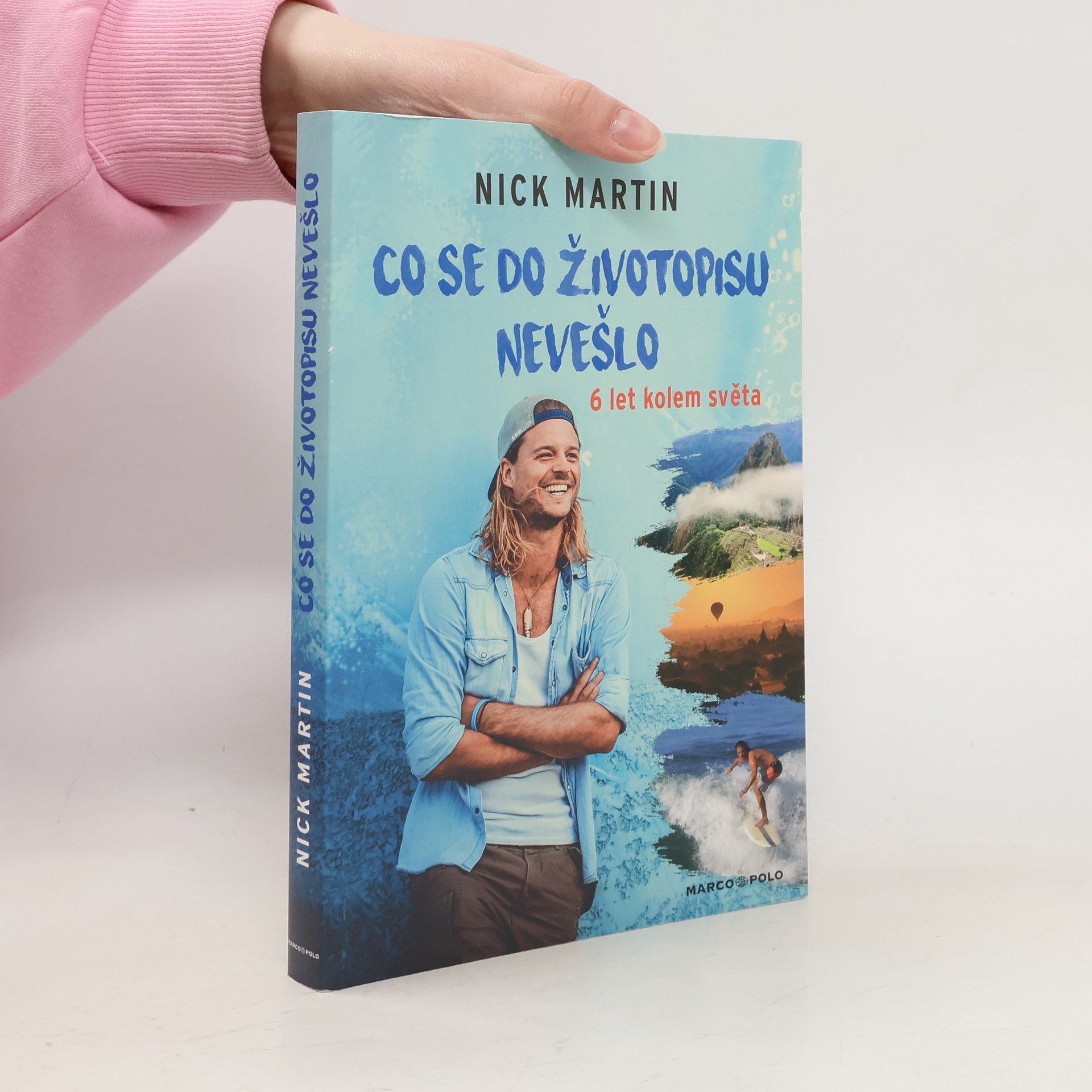 Nick Martin Co se do životopisu nevešlo. 6 let kolem světa