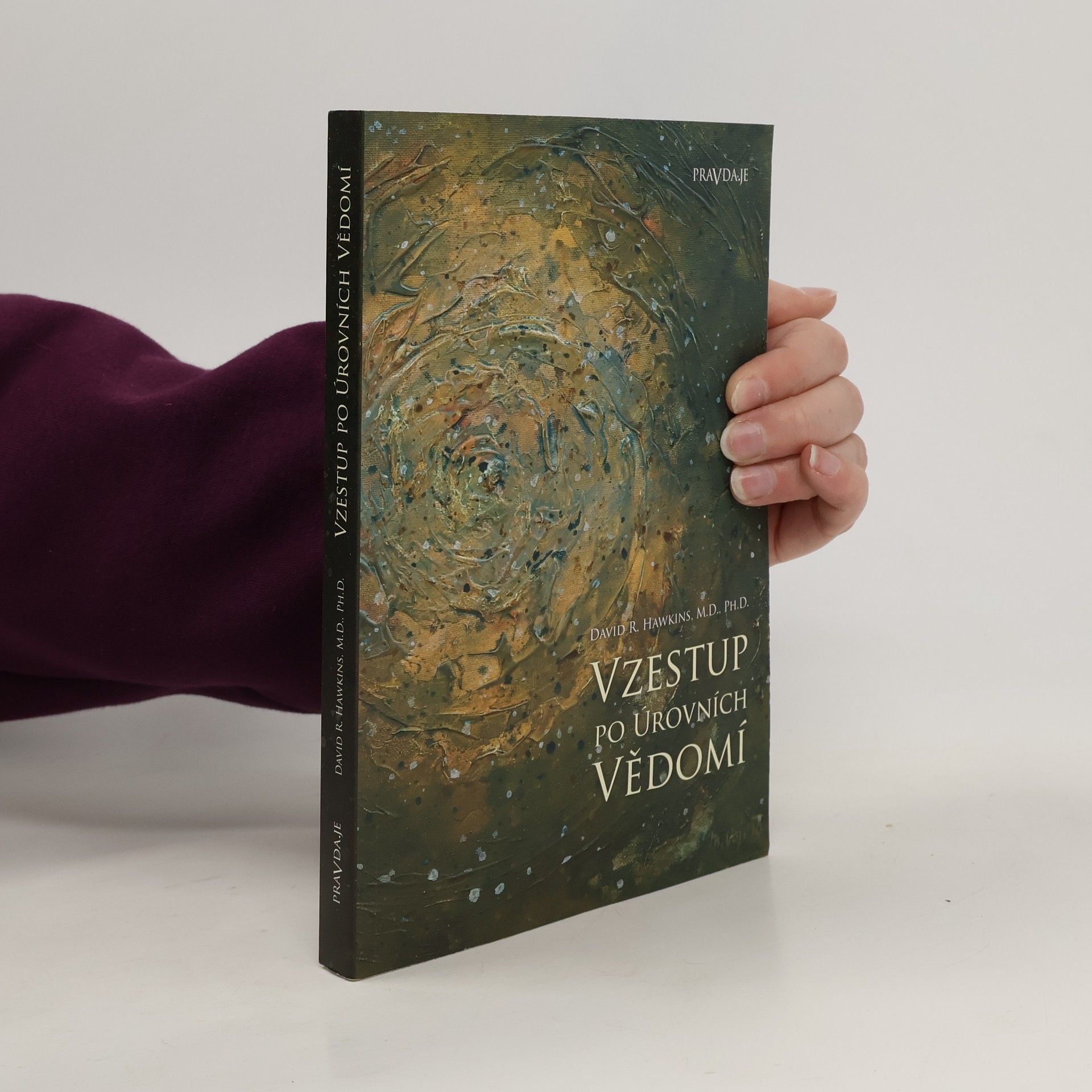 David R. Hawkins Vzestup po úrovních vědomí. Schody k osvícení