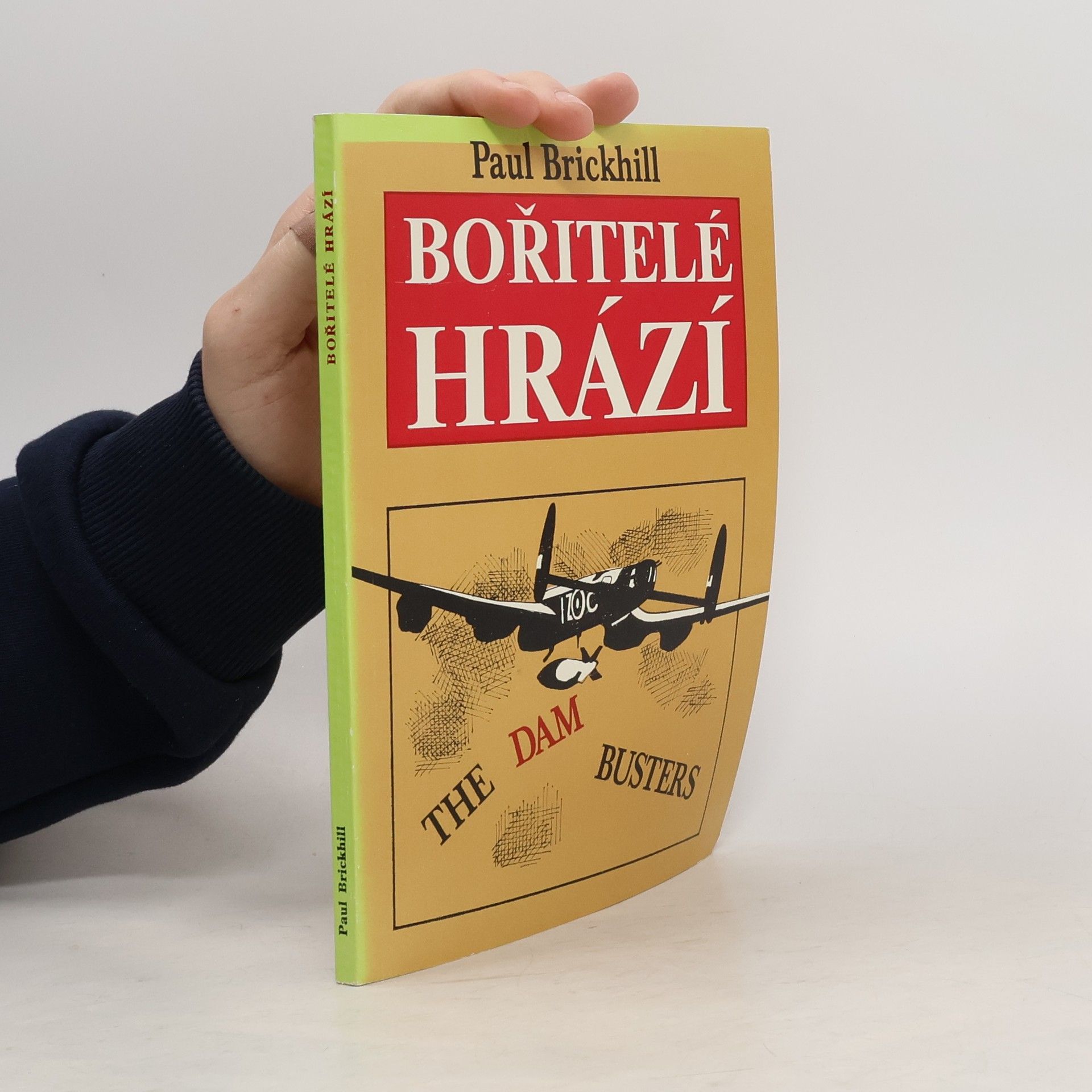 Paul Brickhill Bořitelé hrází