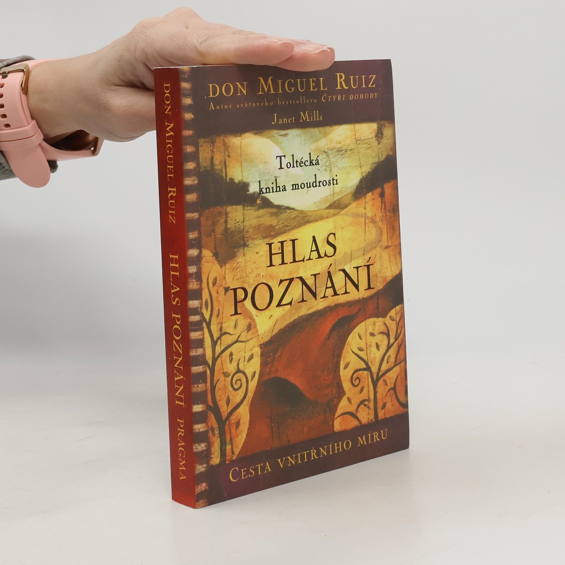 Don Miguel Ruiz Hlas poznání. Toltécká kniha moudrosti