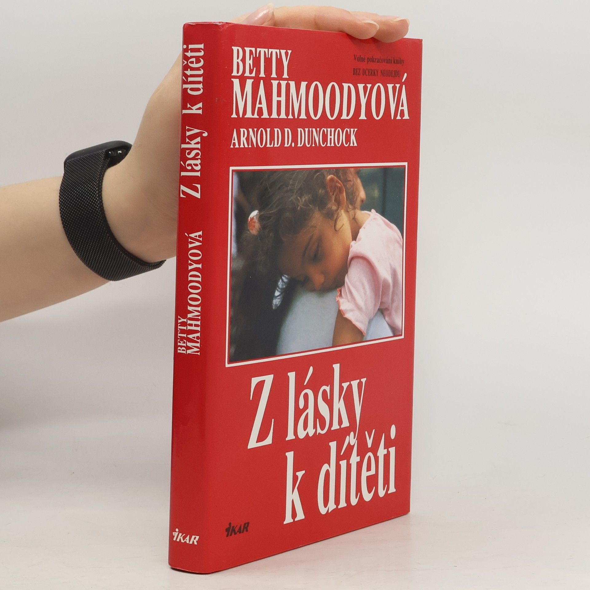 Betty Mahmoody Z lásky k dítěti