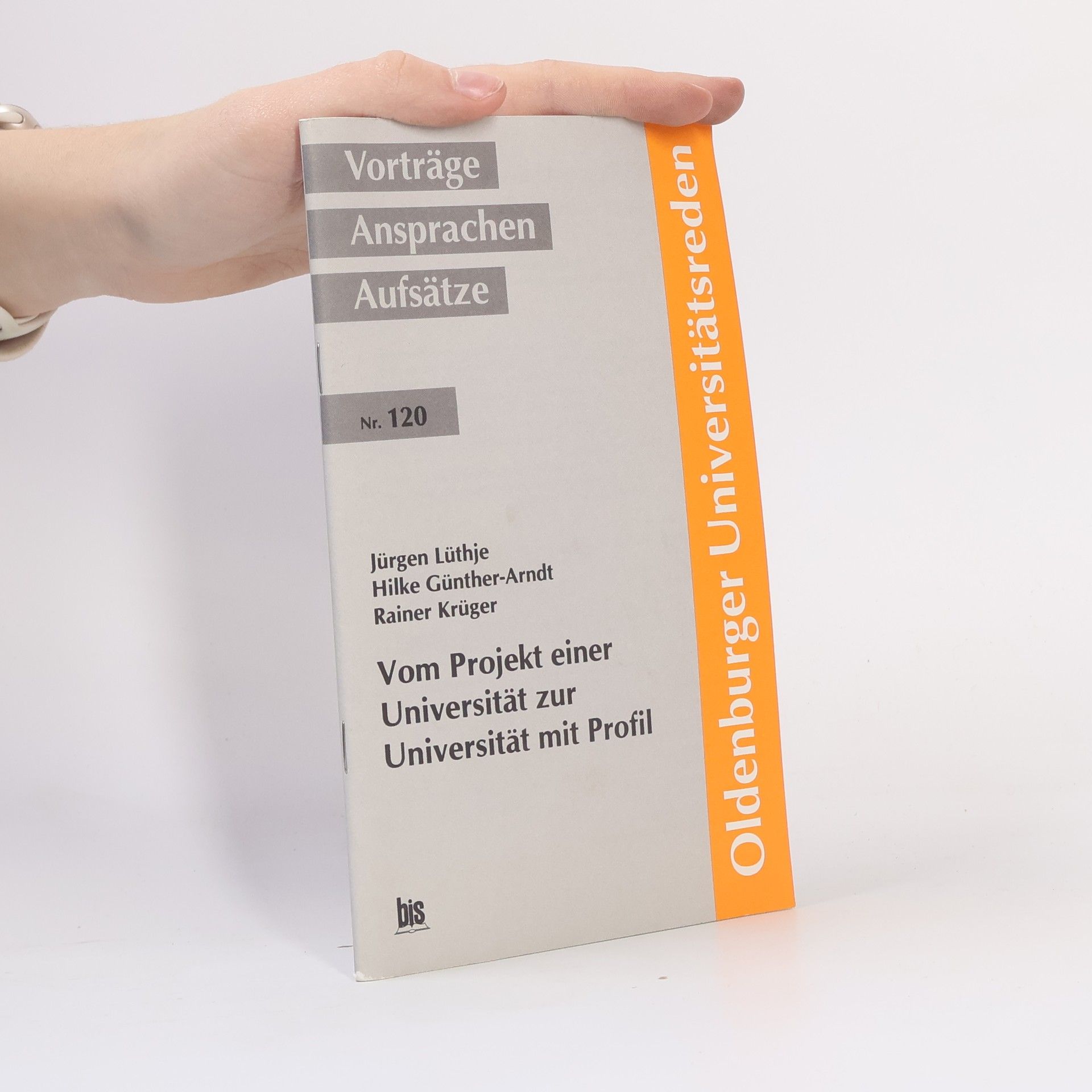 Oldenburger Universitätsreden - 120: Vom Projekt einer Universität zur Universität mit Profil