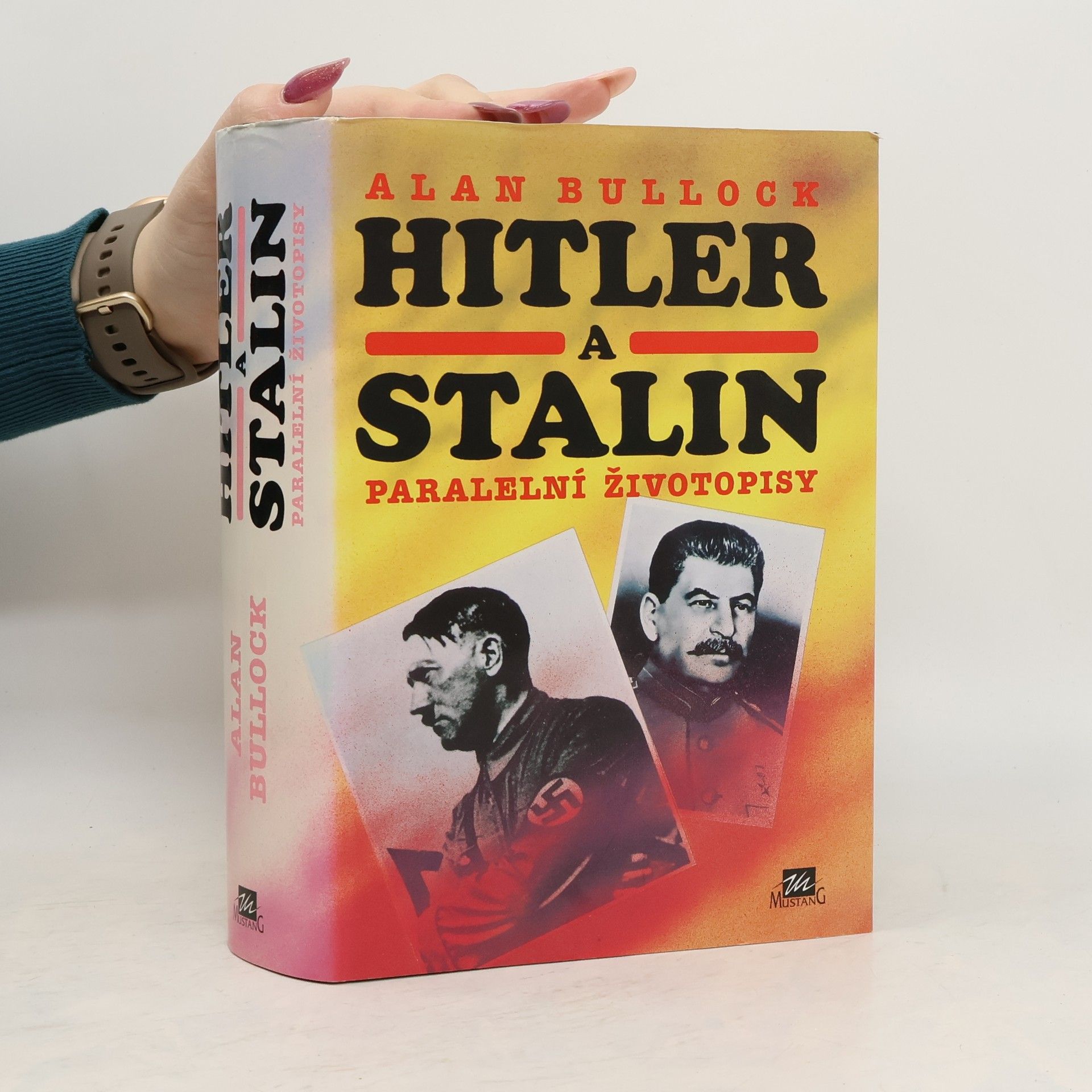 Alan Bullock Hitler a Stalin: Paralelní životopisy