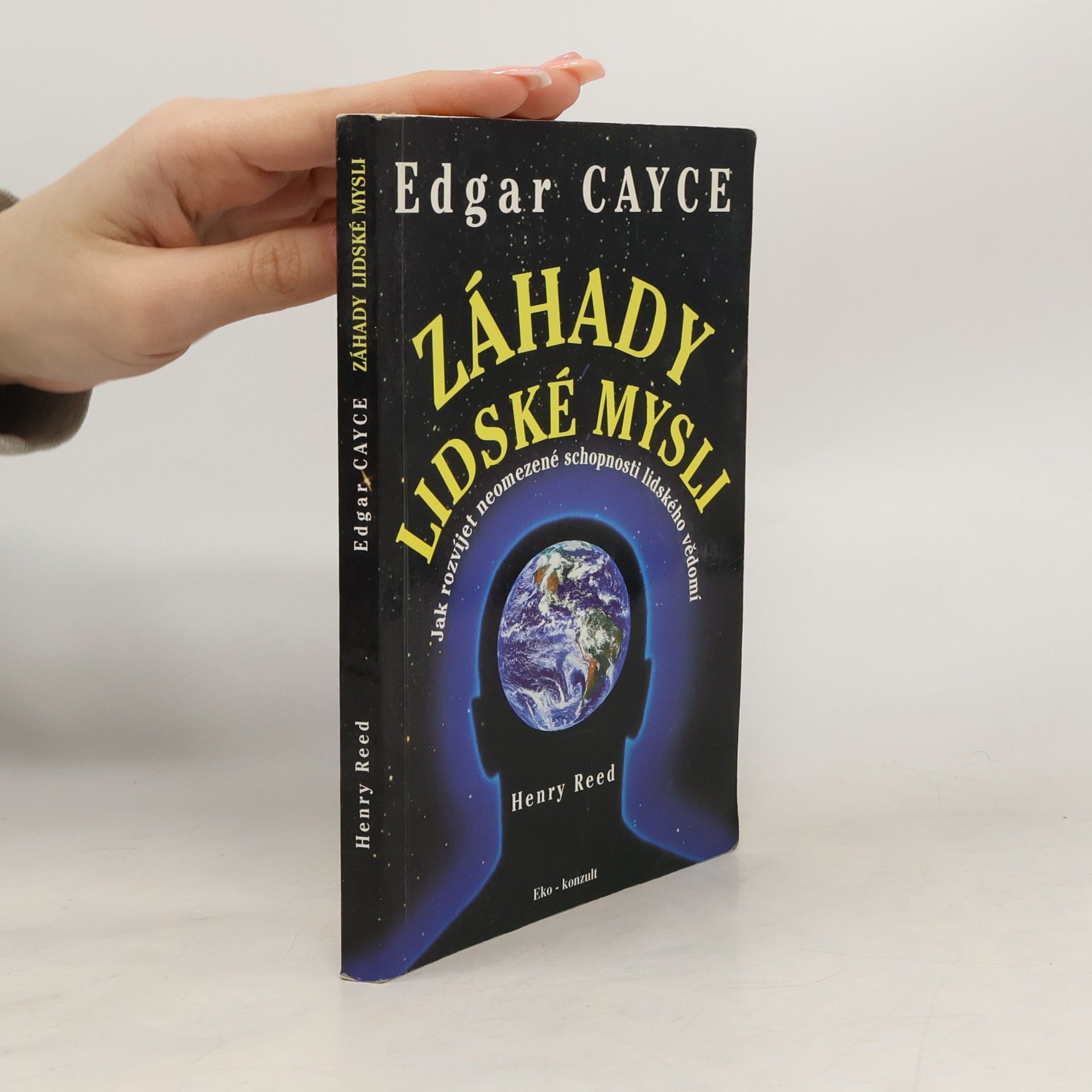 Záhady lidské mysli - Jak rozvíjet neomezené schopnosti lidského vědomí