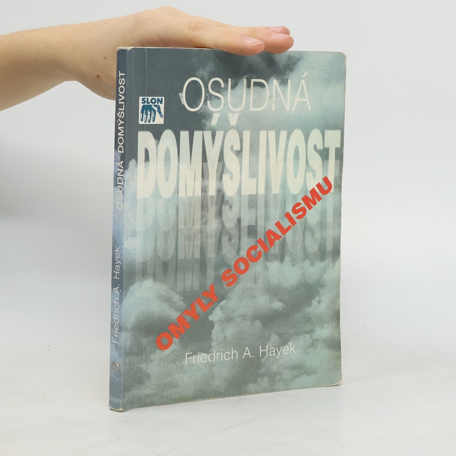 Friedrich August Hayek Osudná domýšlivost. Omyly socialismu