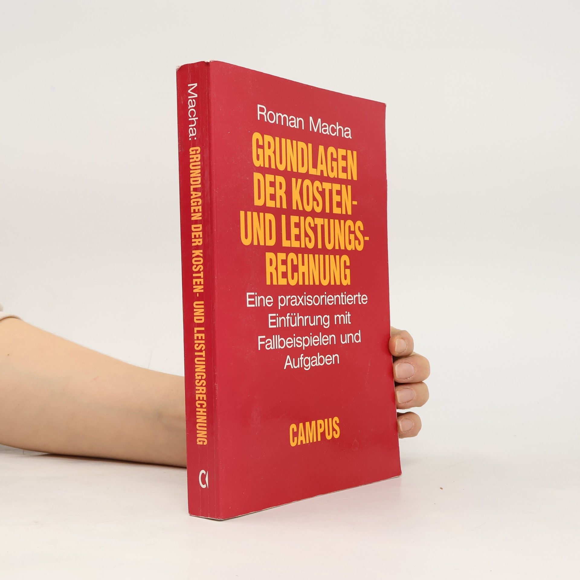 Roman Macha Betriebswirtschaft & Management: Grundlagen der Kosten- und Leistungsrechnung
