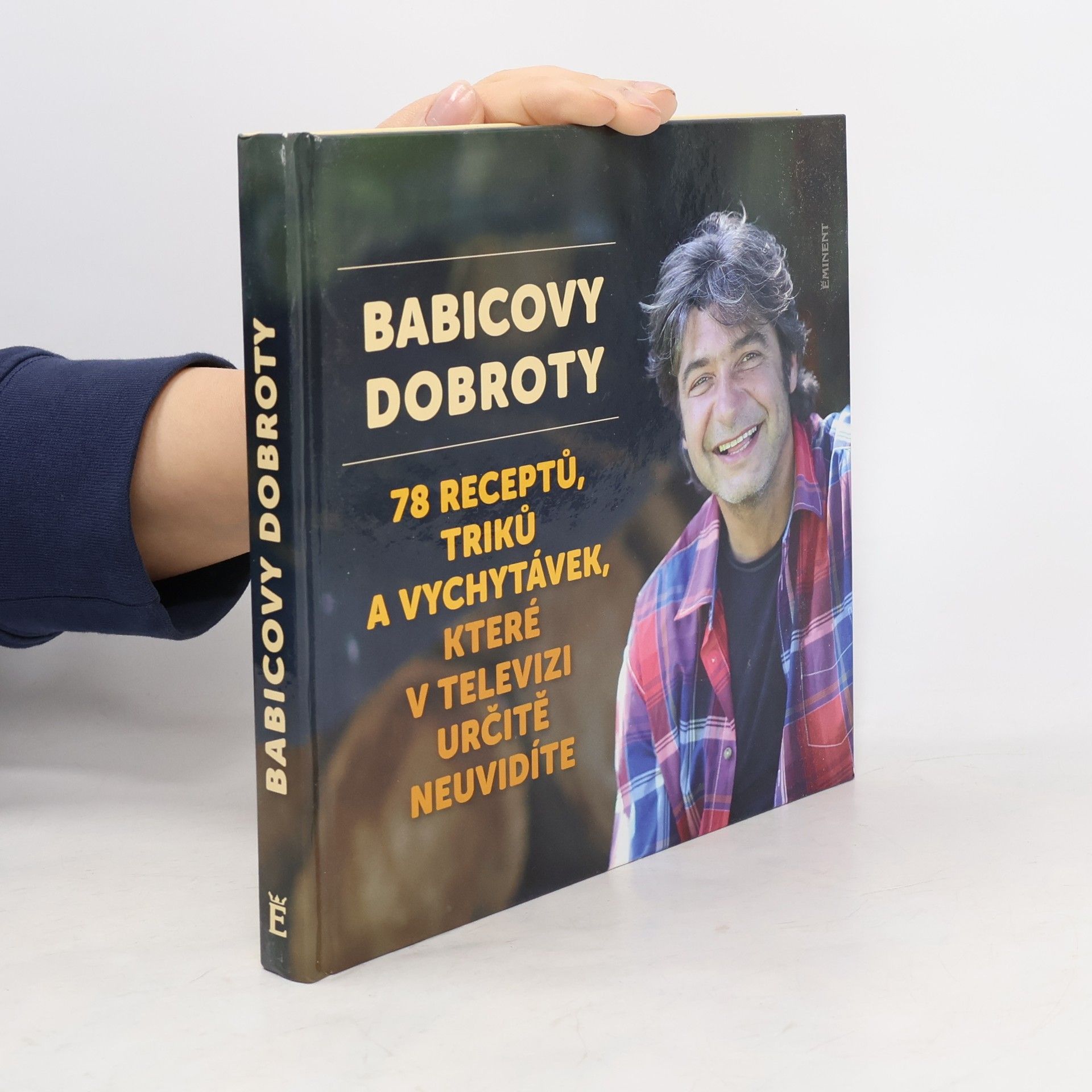 Jiří Babica Babicovy dobroty 3. - 78 receptů, triků a vychytávek, které v televizi určitě neuvidíte