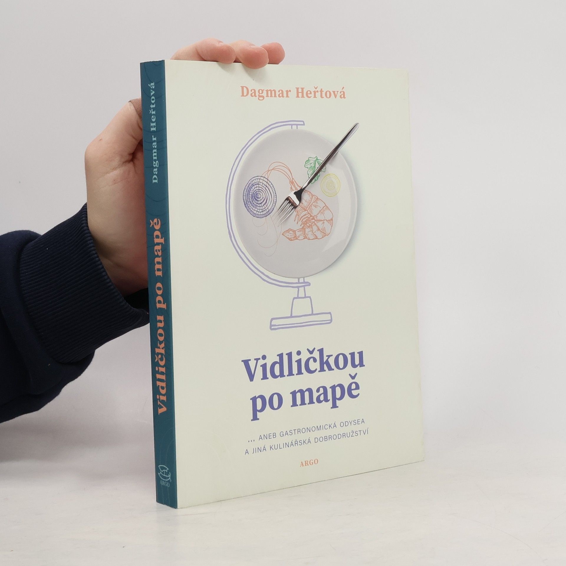 Dagmar Heřtová Vidličkou po mapě : ...aneb gastronomická odysea a jiná kulinářská dobrodružství