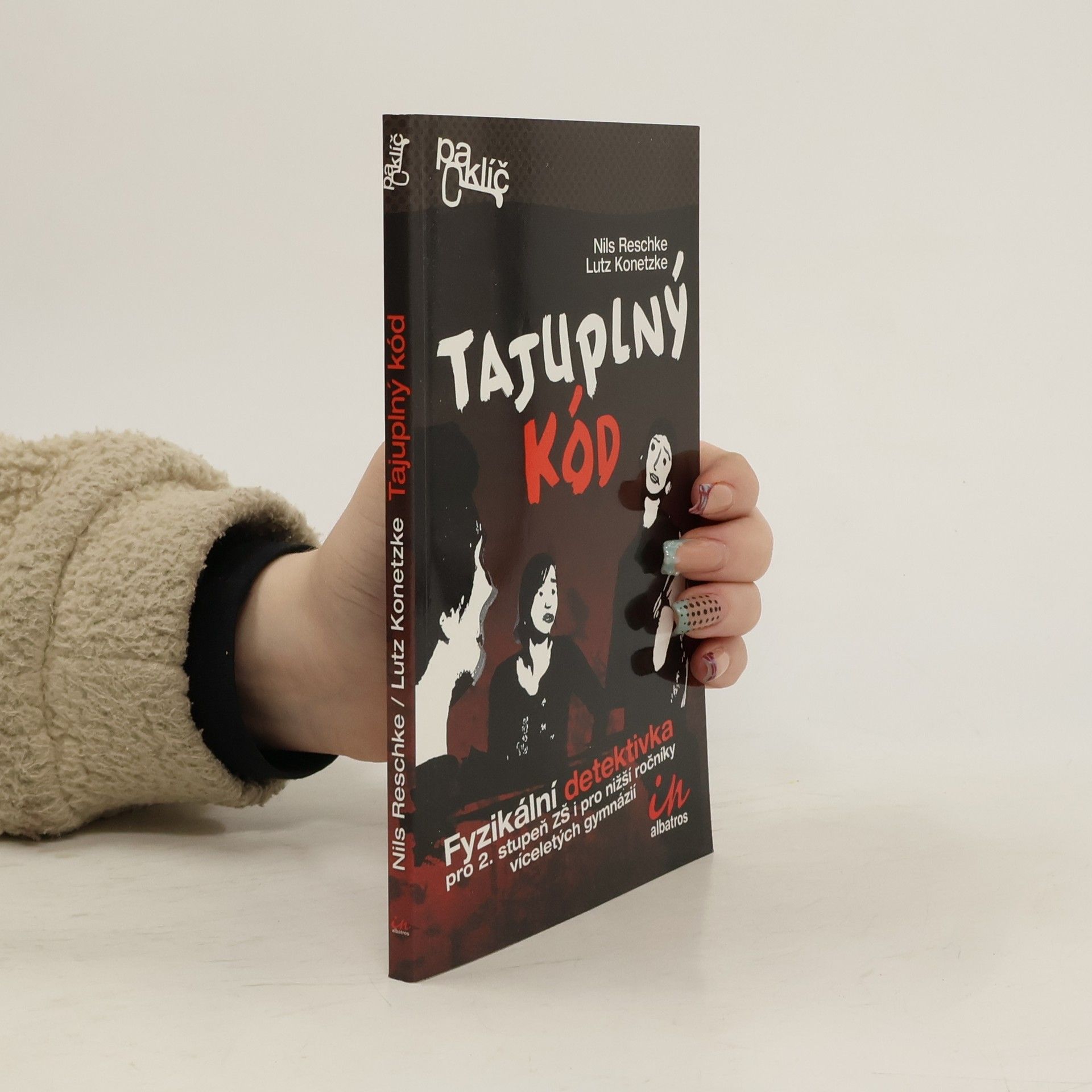 Nils Reschke Tajuplný kód. Fyzikální detektivka pro 2. stupeň ZŠ i pro nižší ročníky víceletých gymnázií