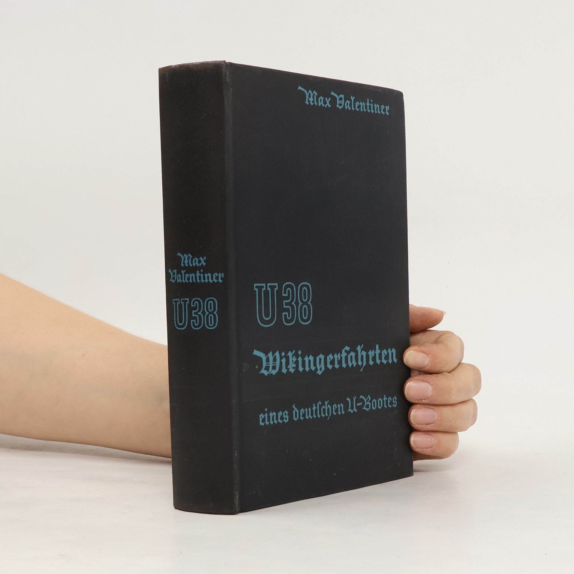 Max Valentiner U38 - Wikingerfahrten eines deutschen U-Bootes