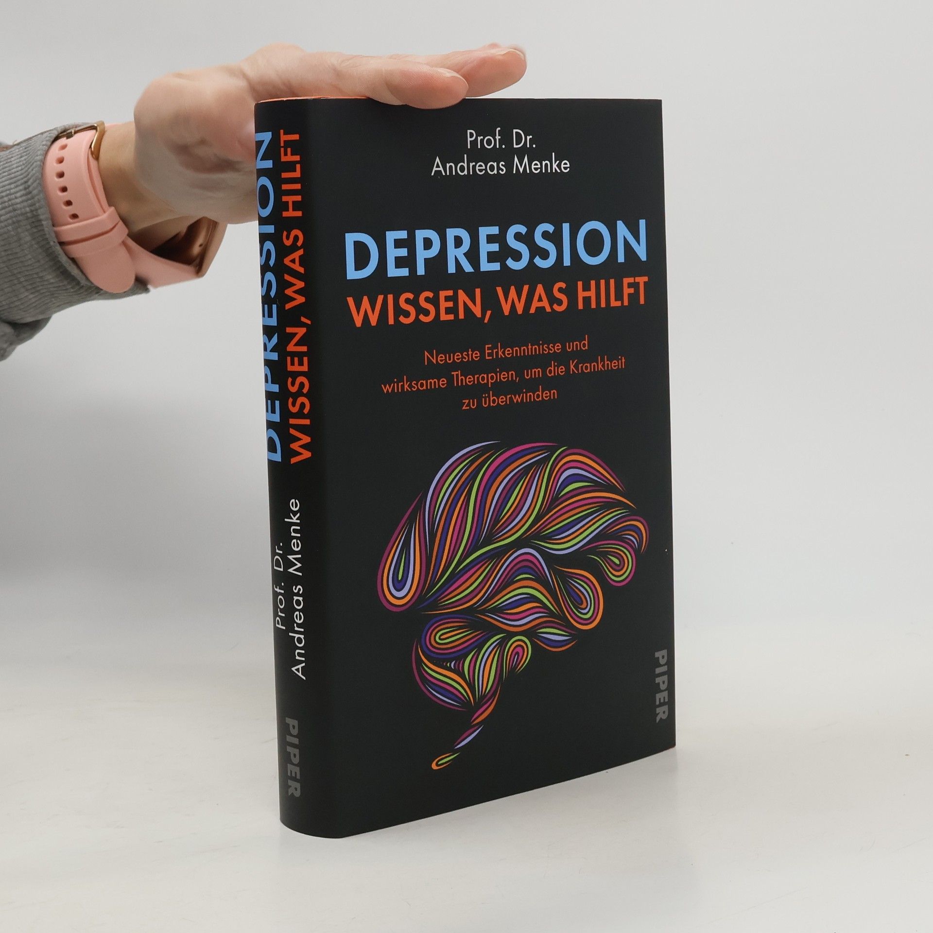 Andreas Menke Depression – wissen, was hilft. Neueste Erkenntnisse und wirksame Therapien, um die Krankheit zu überwinden