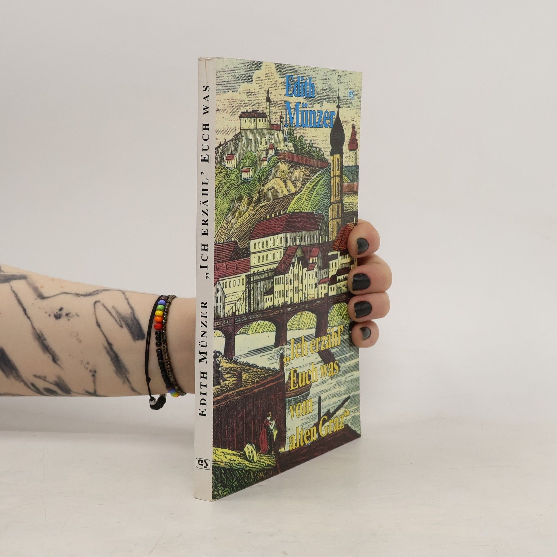 Edith Münzer Ich erzähl' Euch was vom alten Graz