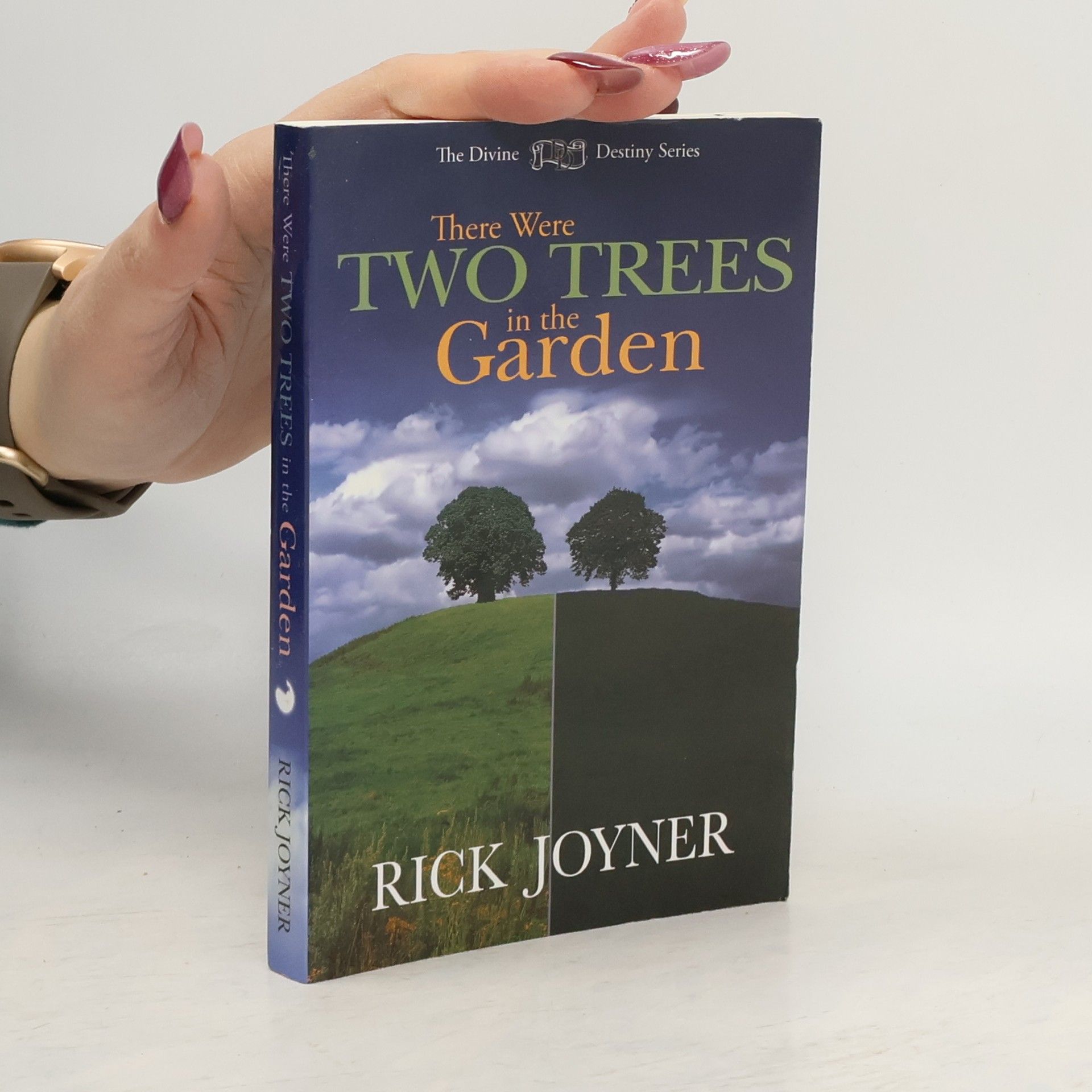 Rick Joyner There Were Two Trees in the Garden