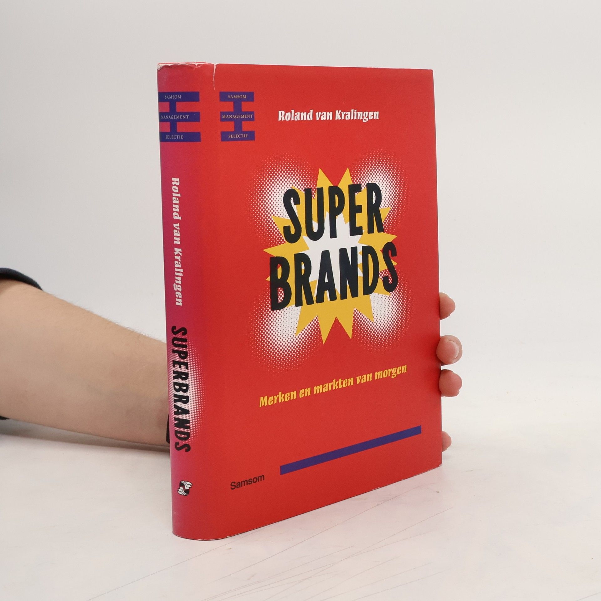 Roland M. Kralingen Management Selectie: Superbrands merken en markten van morgen