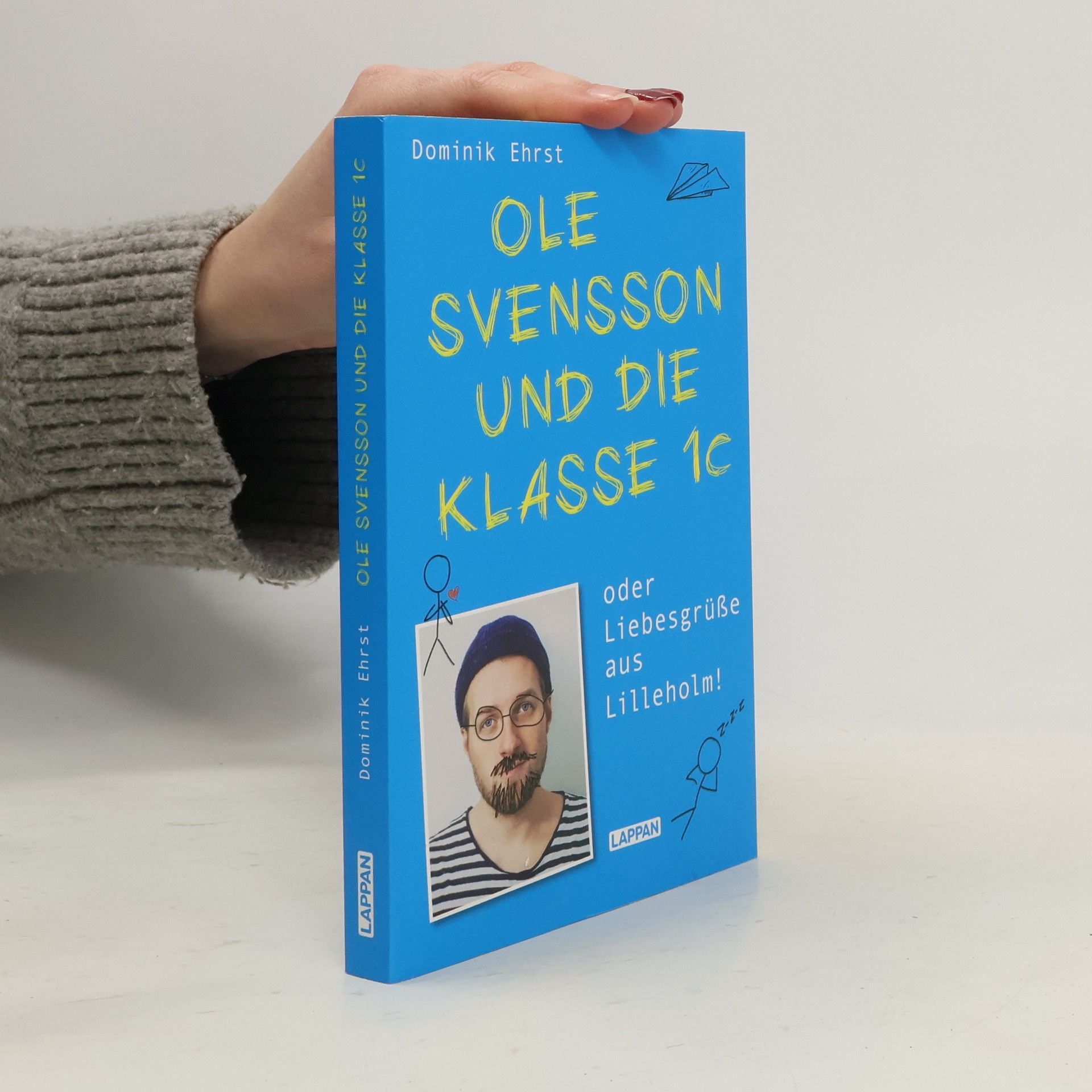 Dominik Ehrst Ole Svensson und die Klasse 1c oder Liebesgrüße aus Lilleholm