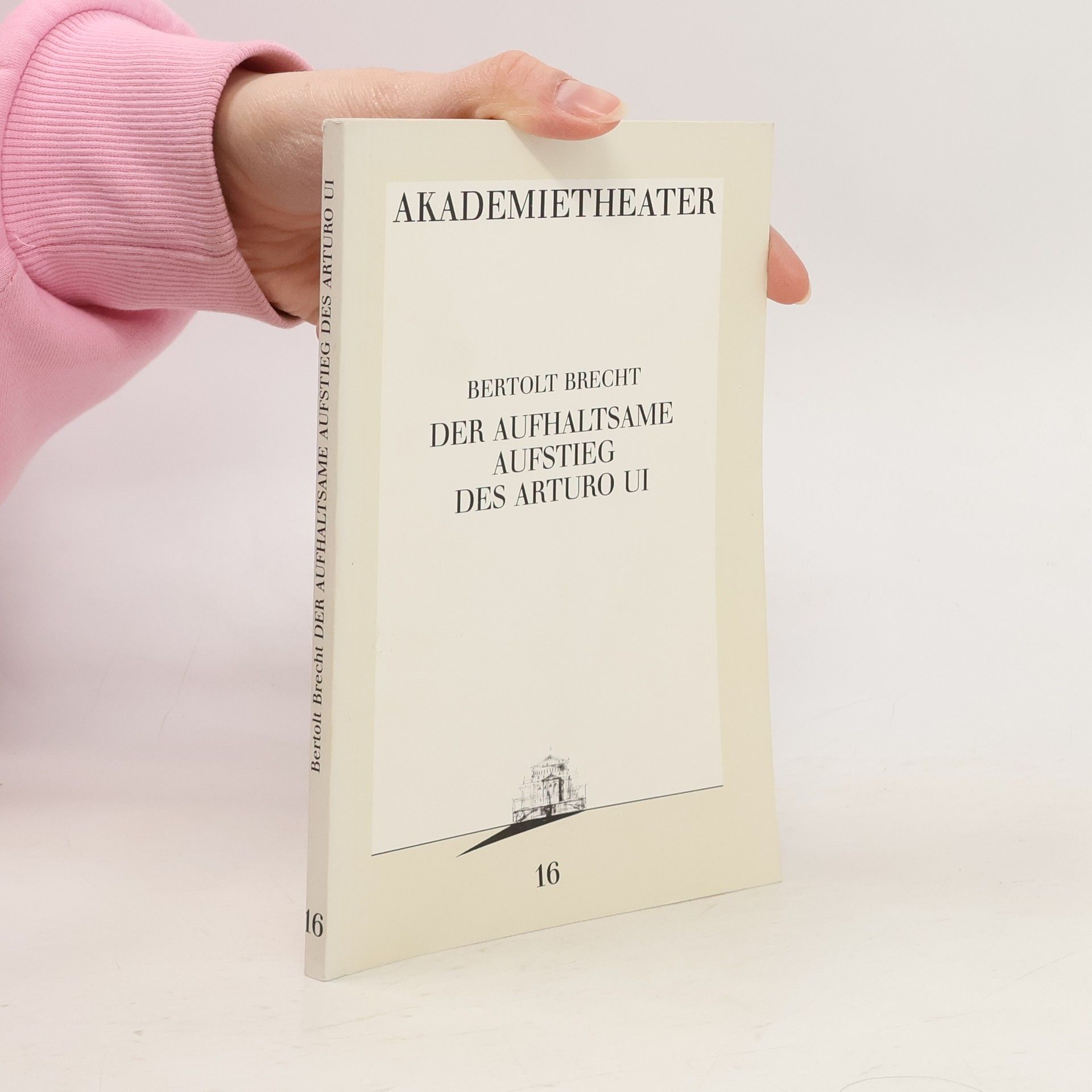 Bertolt Brecht Akademietheater. Der aufhaltsame Aufstieg des Arturo UI