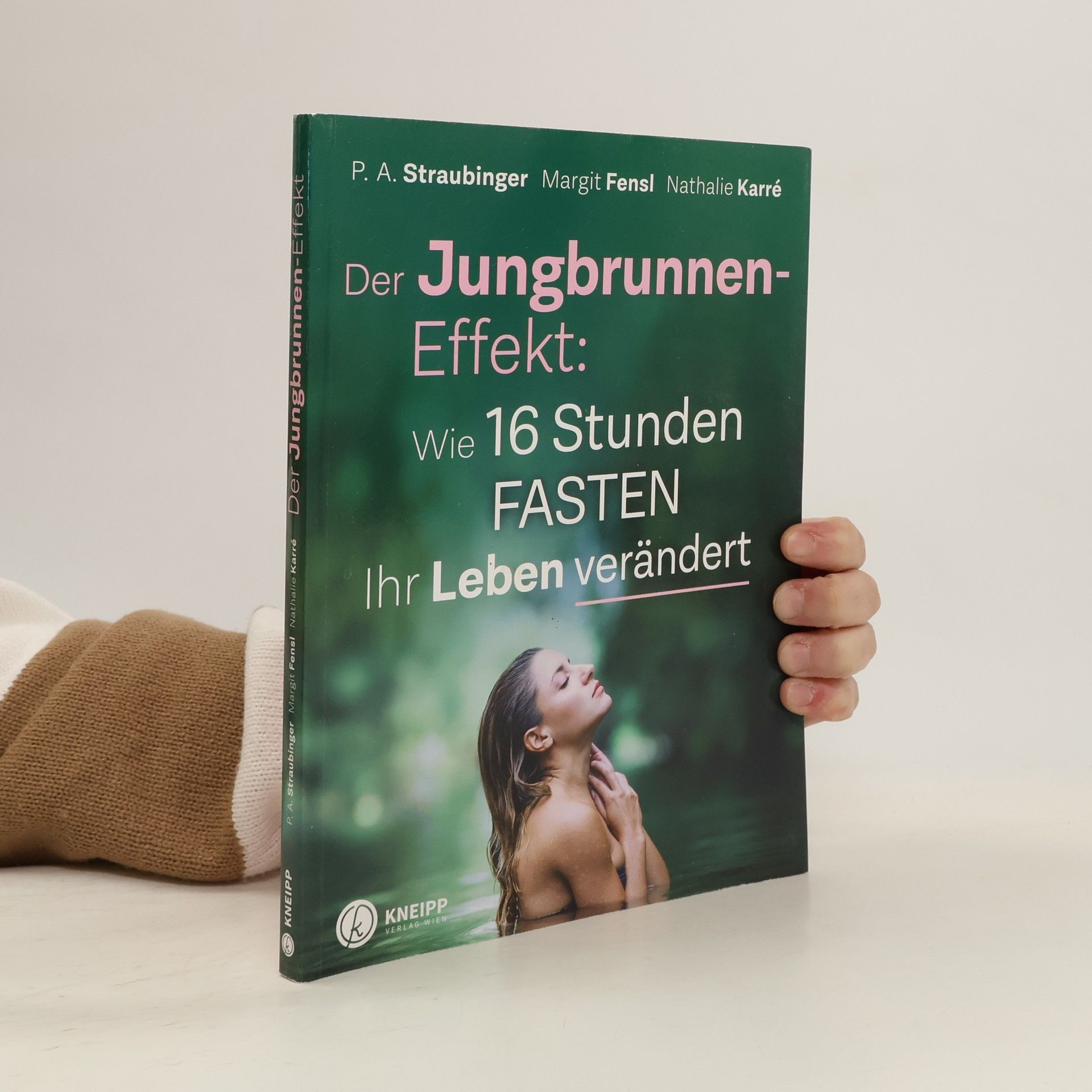 P. A. Straubinger Der Jungbrunnen-Effekt: wie 16 Stunden Fasten ihr Leben verändert