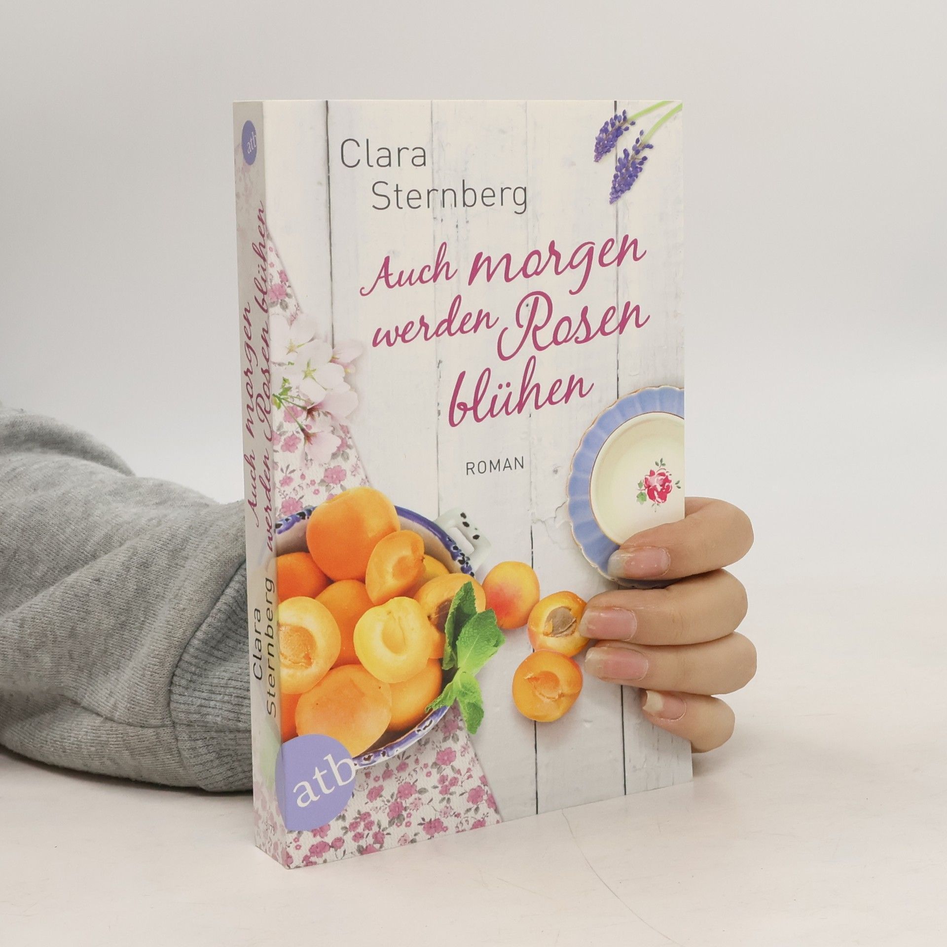Clara Sternberg Auch morgen werden Rosen blühen