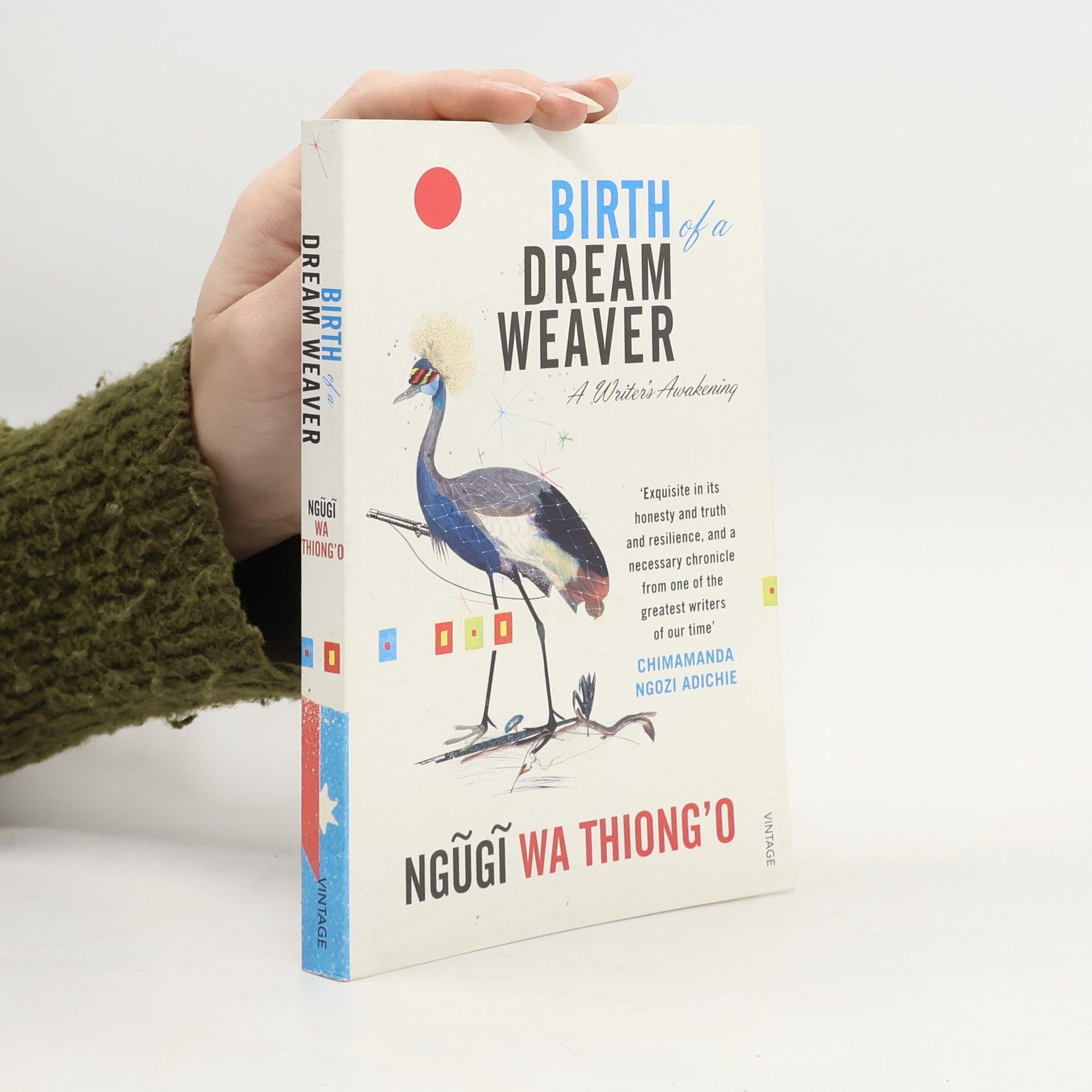 Ngũgĩ wa Thiong'o Birth of a dream weaver : a writer's awakening