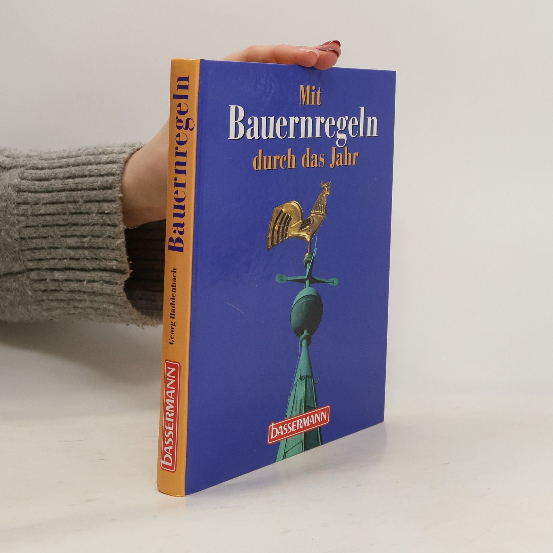 Georg Haddenbach Mit Bauernregeln durch das Jahr