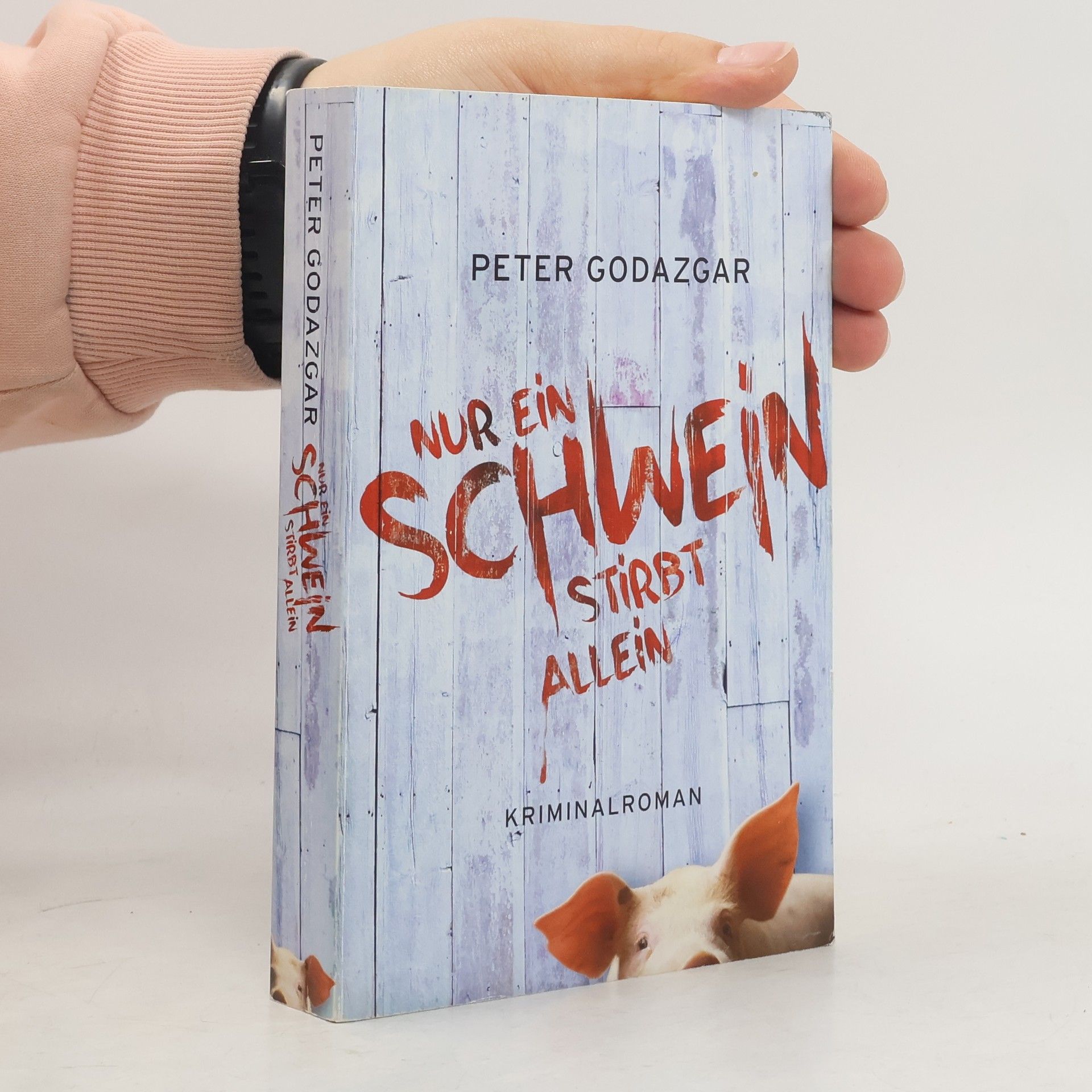 Peter Godazgar Nur ein Schwein stirbt allein