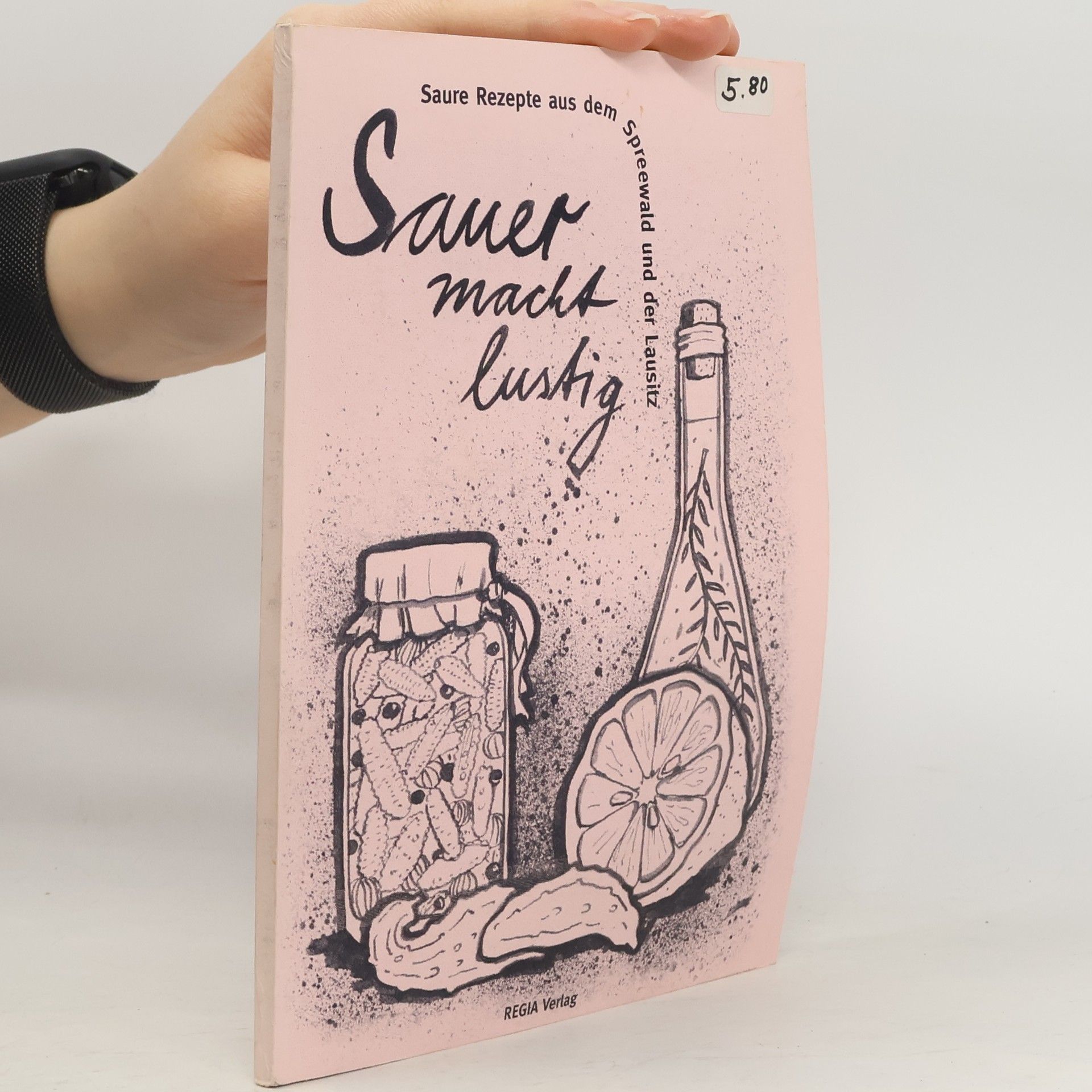 Autorenkollektiv Sauer macht lustig: Saure Rezepte aus dem Spreewald und der Lausitz