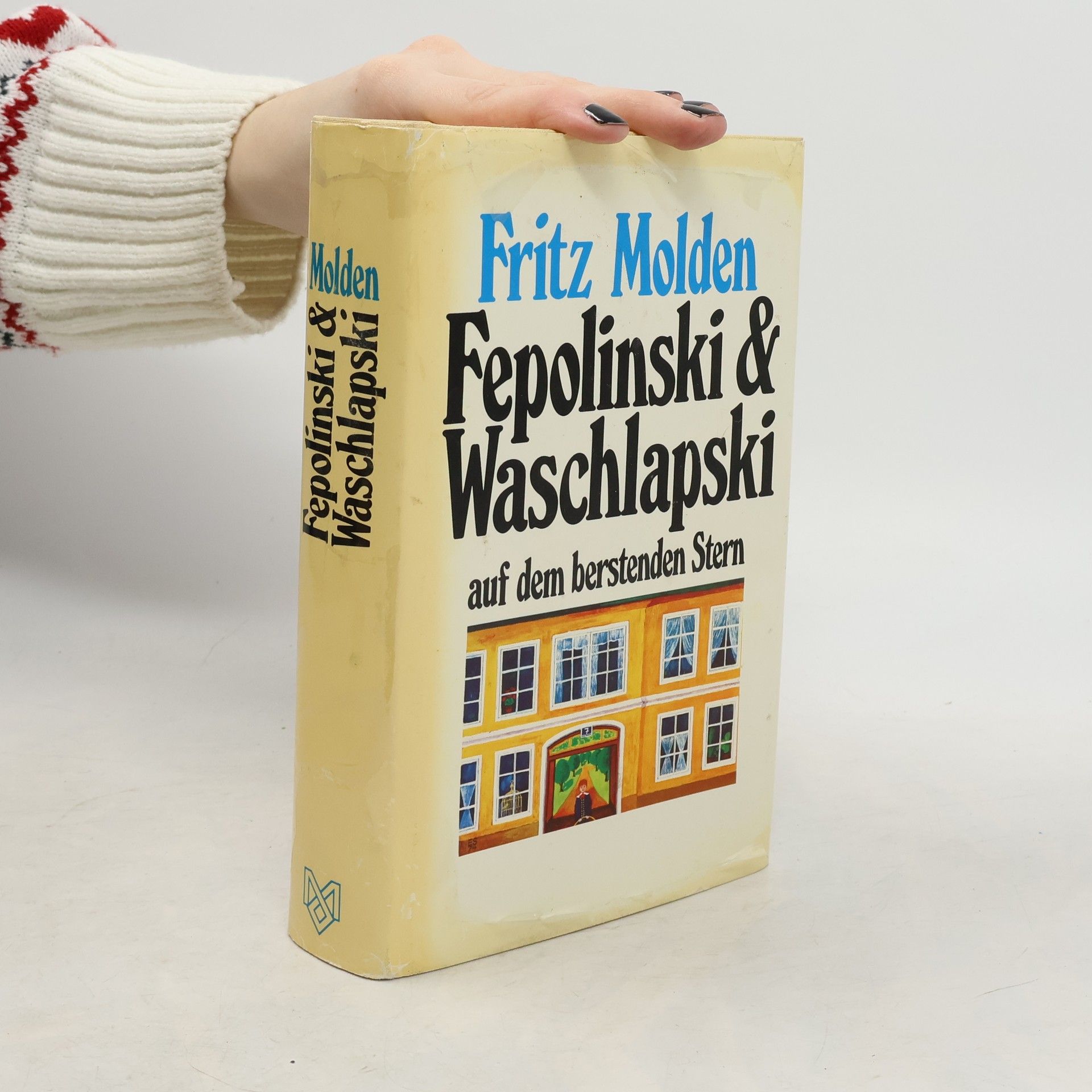 Fritz Molden Fepolinski und Waschlapski auf dem berstenden Stern : Bericht einer unruhigen Jugend