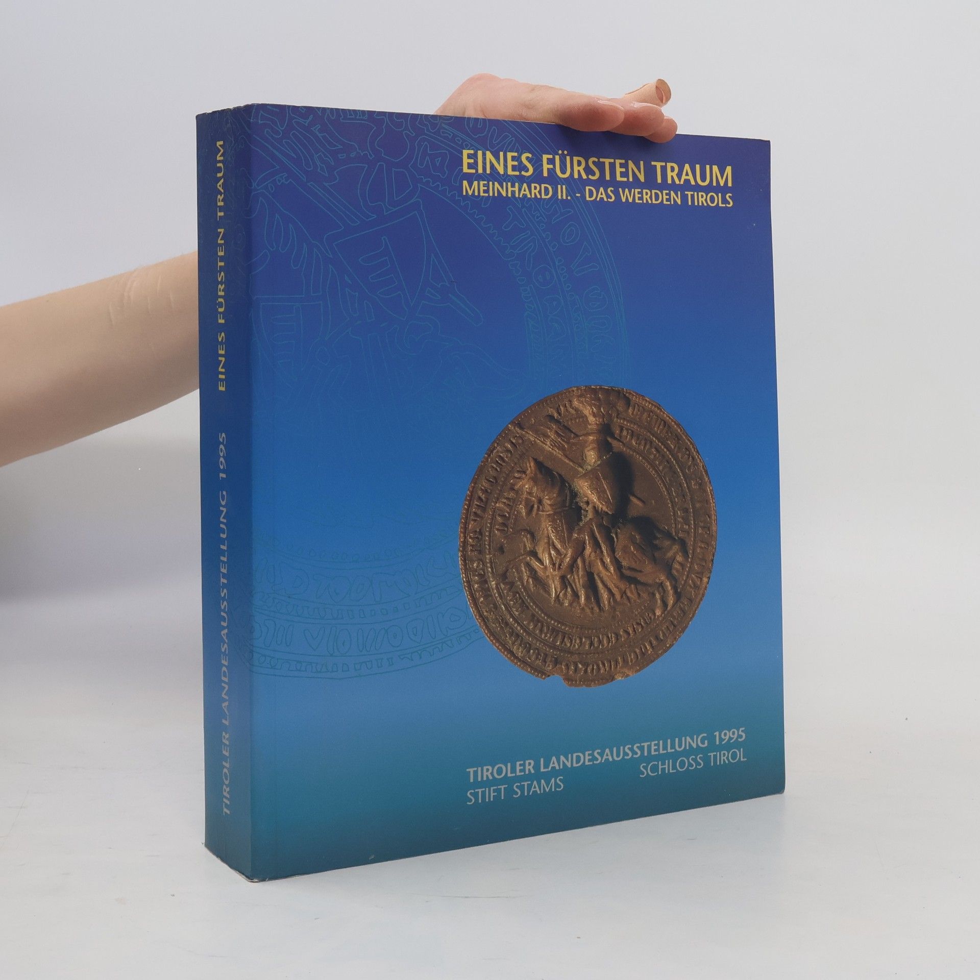 Autorenkollektiv Eines Fürsten Traum. Meinhard II. - Das Werden Tirols