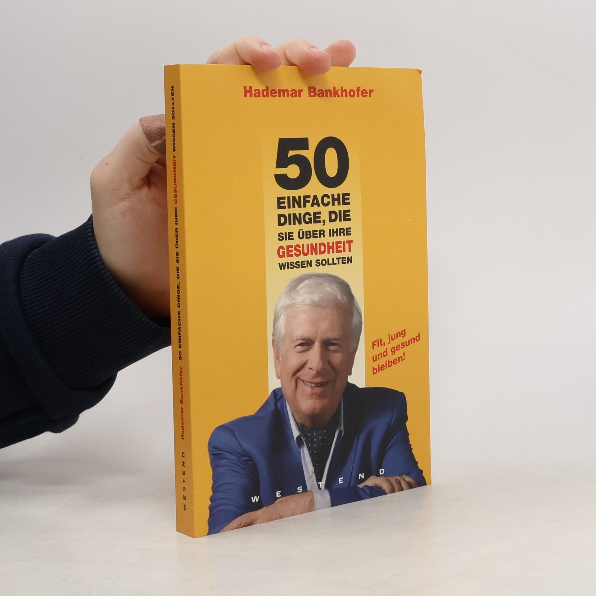 Hademar Bankhofer 50 einfache Dinge, die Sie über Ihre Gesundheit wissen sollten