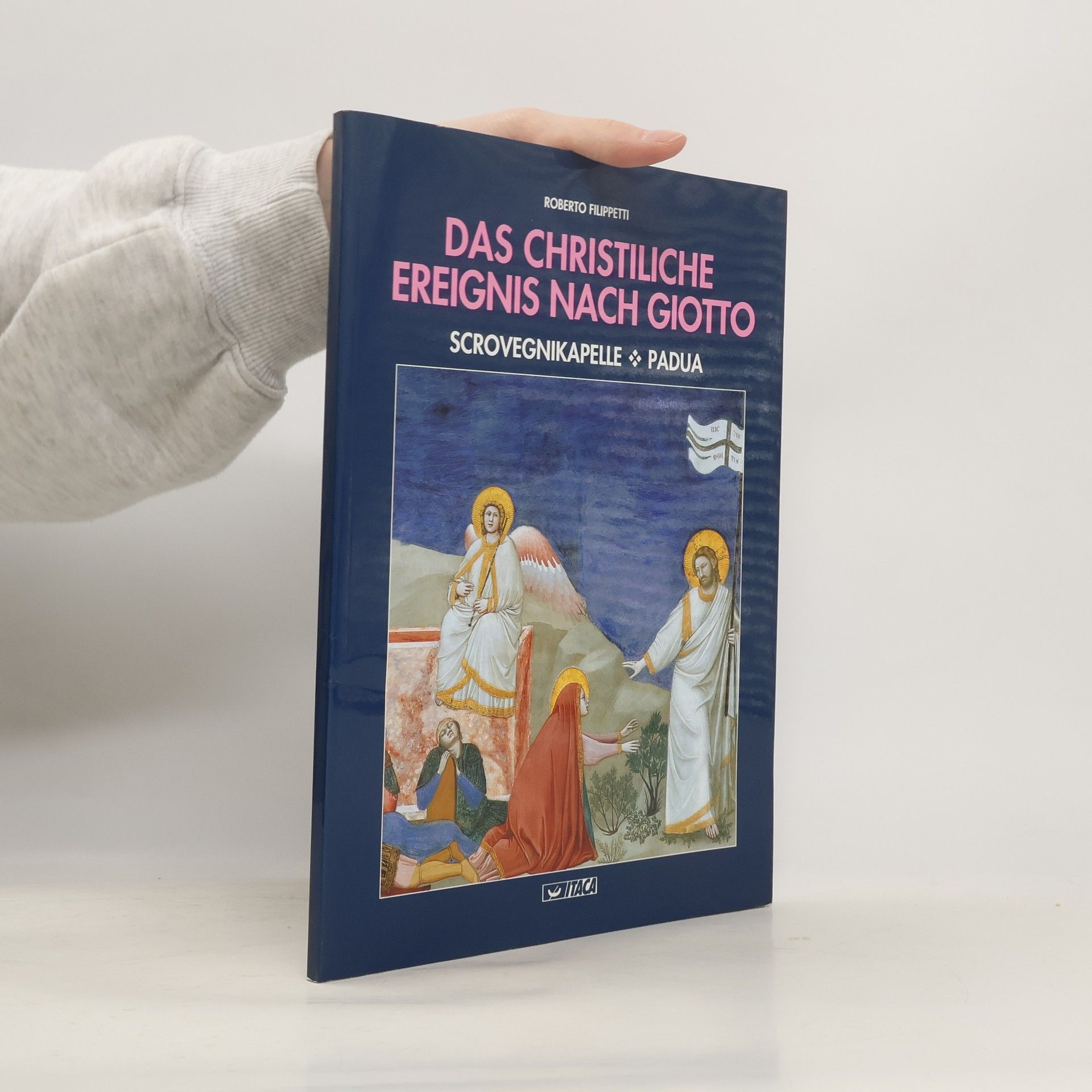 Roberto Filippetti L'avvenimento secondo Giotto. Cappella degli Scrovegni. Padova